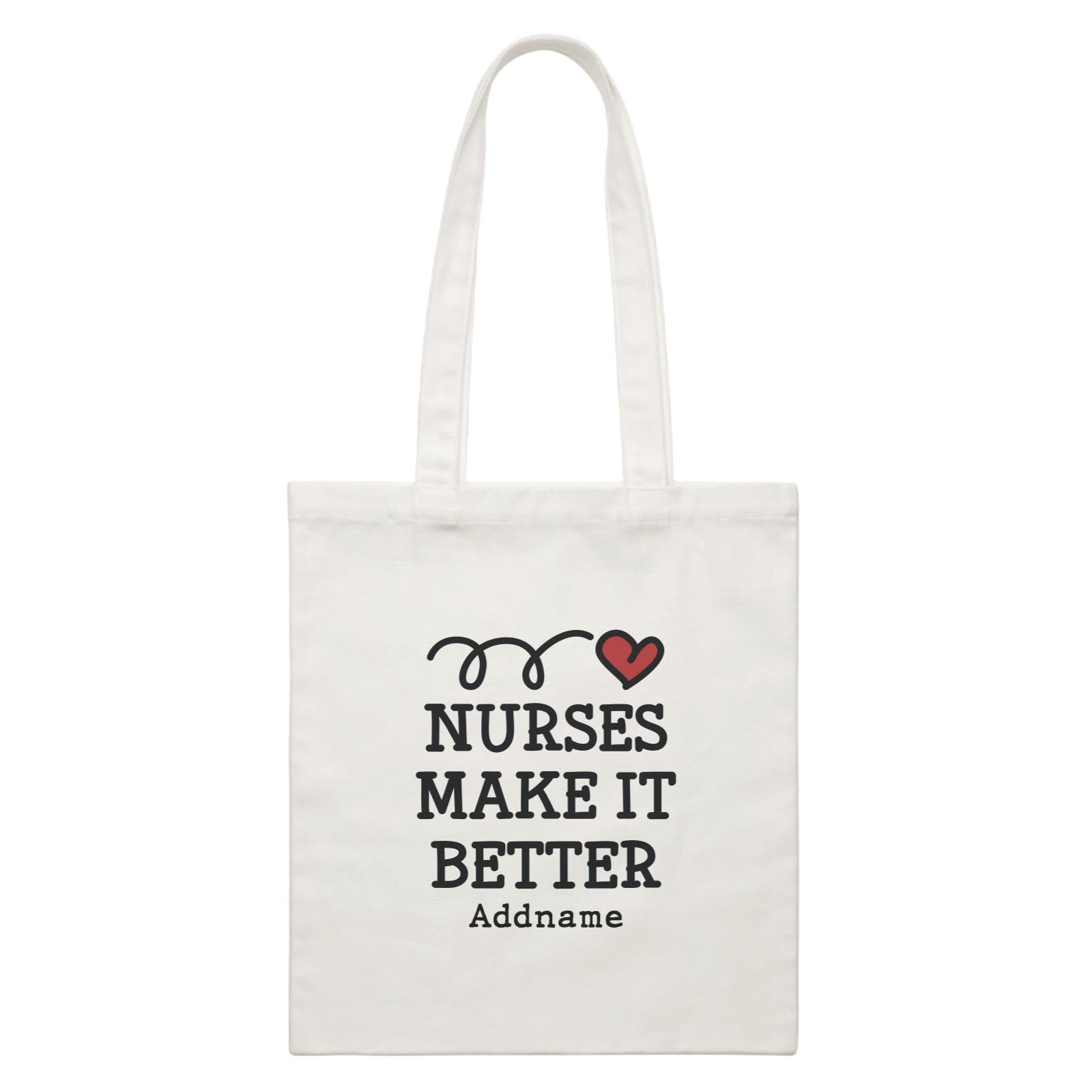 Nurse Quotes Jumping Heart Nurses Make It Better Addname White Canvas Bag