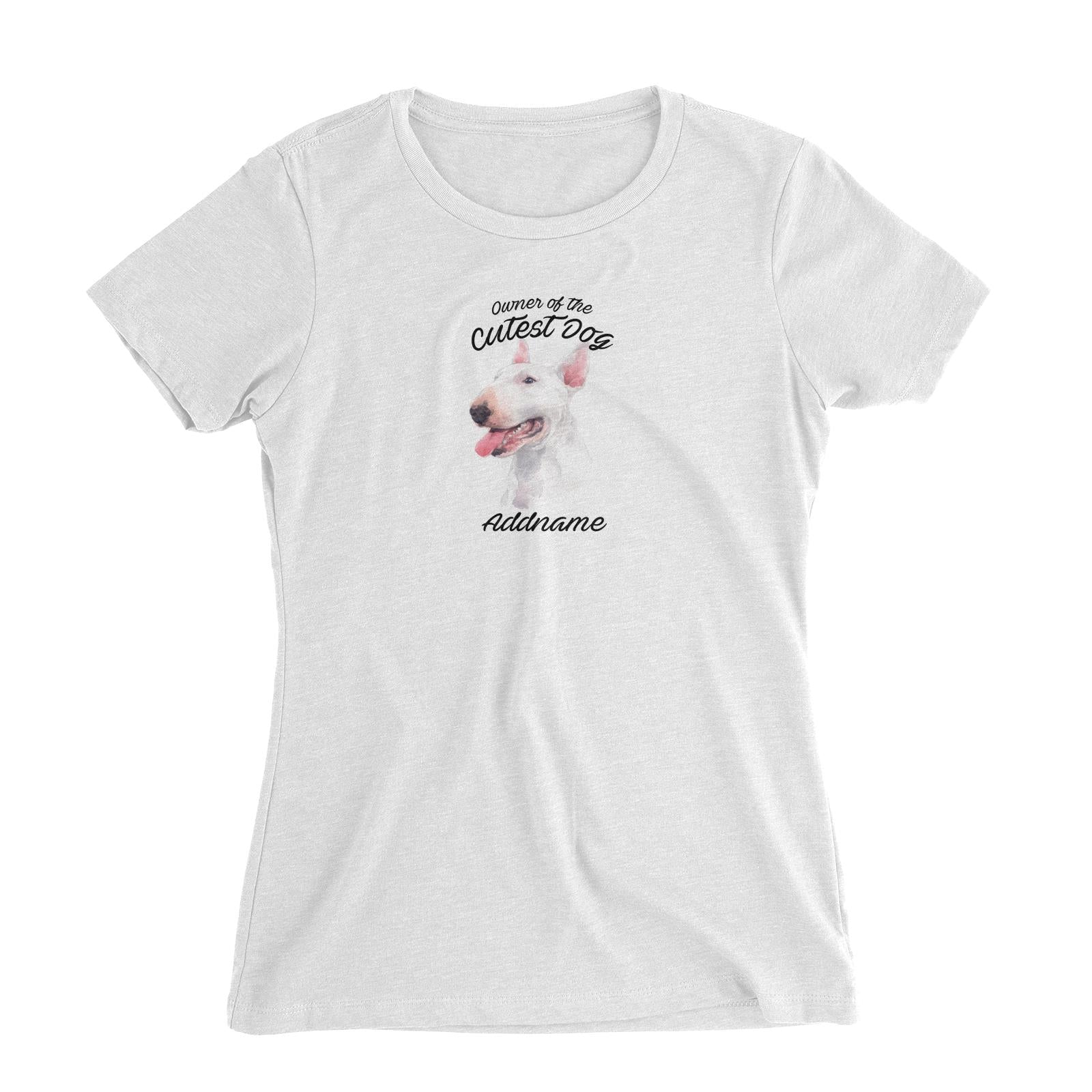Watercolor Dog Owner Of The Cutest Dog Bull Terrier Addname Women's Slim Fit T-Shirt