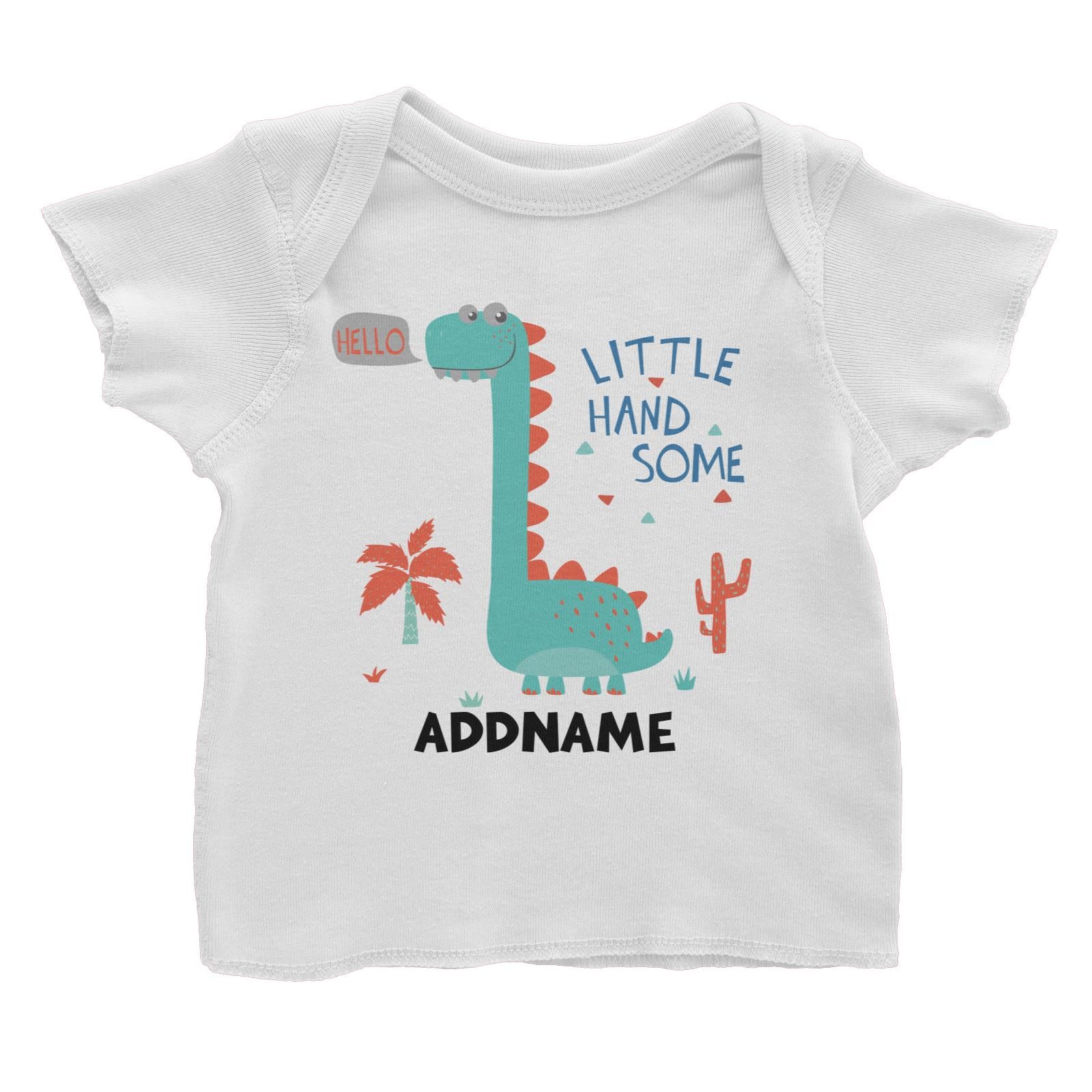 Hello Little Handsome Dinosaur Addname Baby T-Shirt