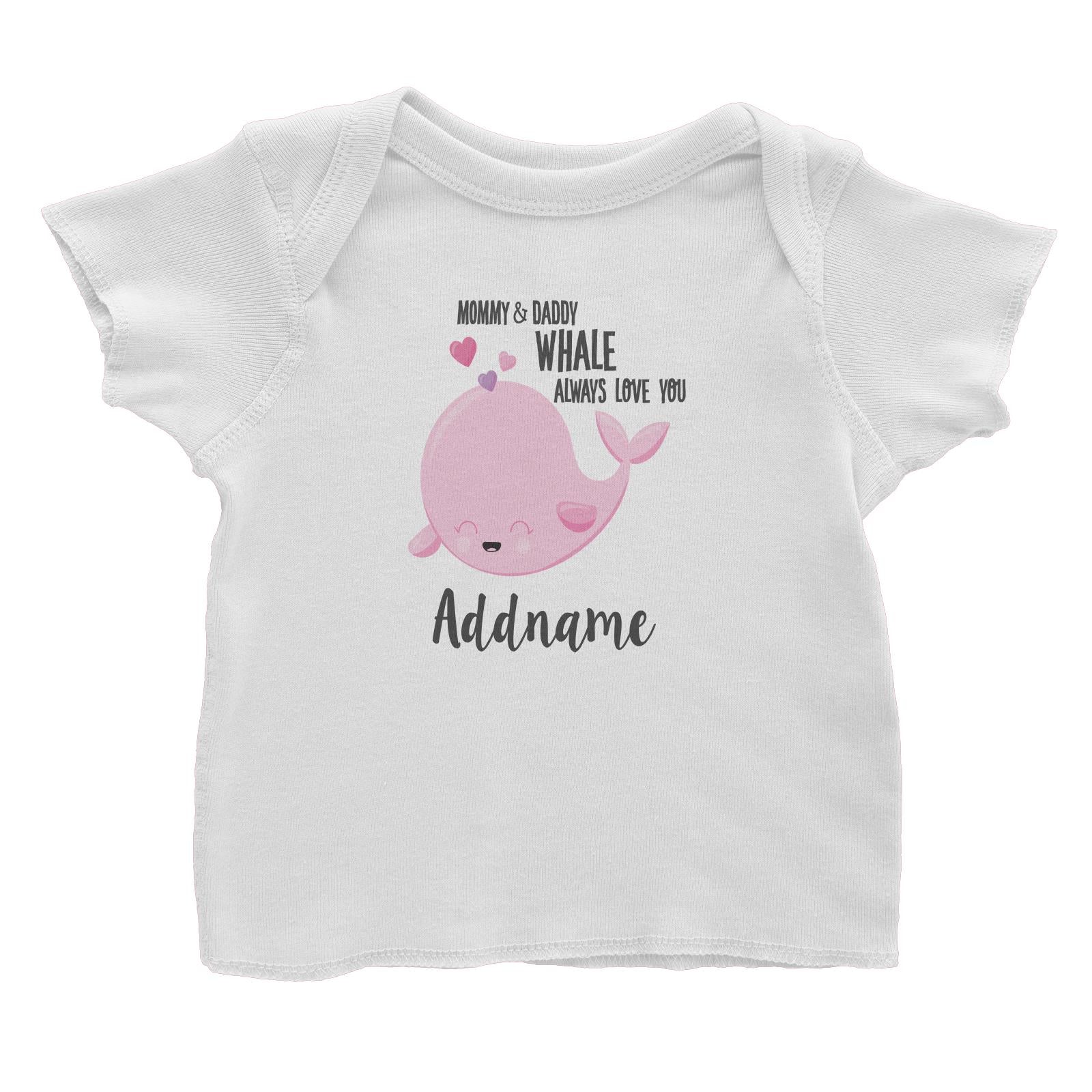 Cute Sea Animals Mommy & Daddy Whale Always Love You Addname Baby T-Shirt
