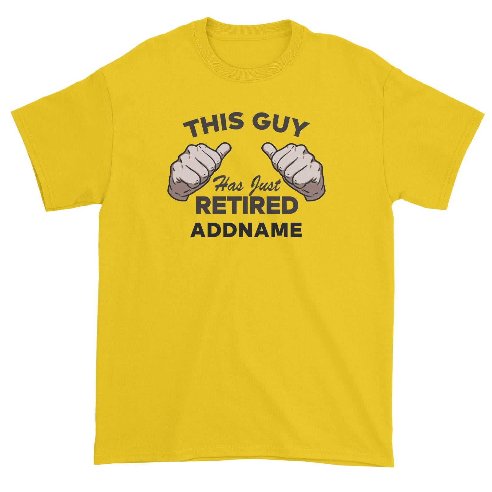 This Guy Has Just Retired Addname Unisex T-Shirt