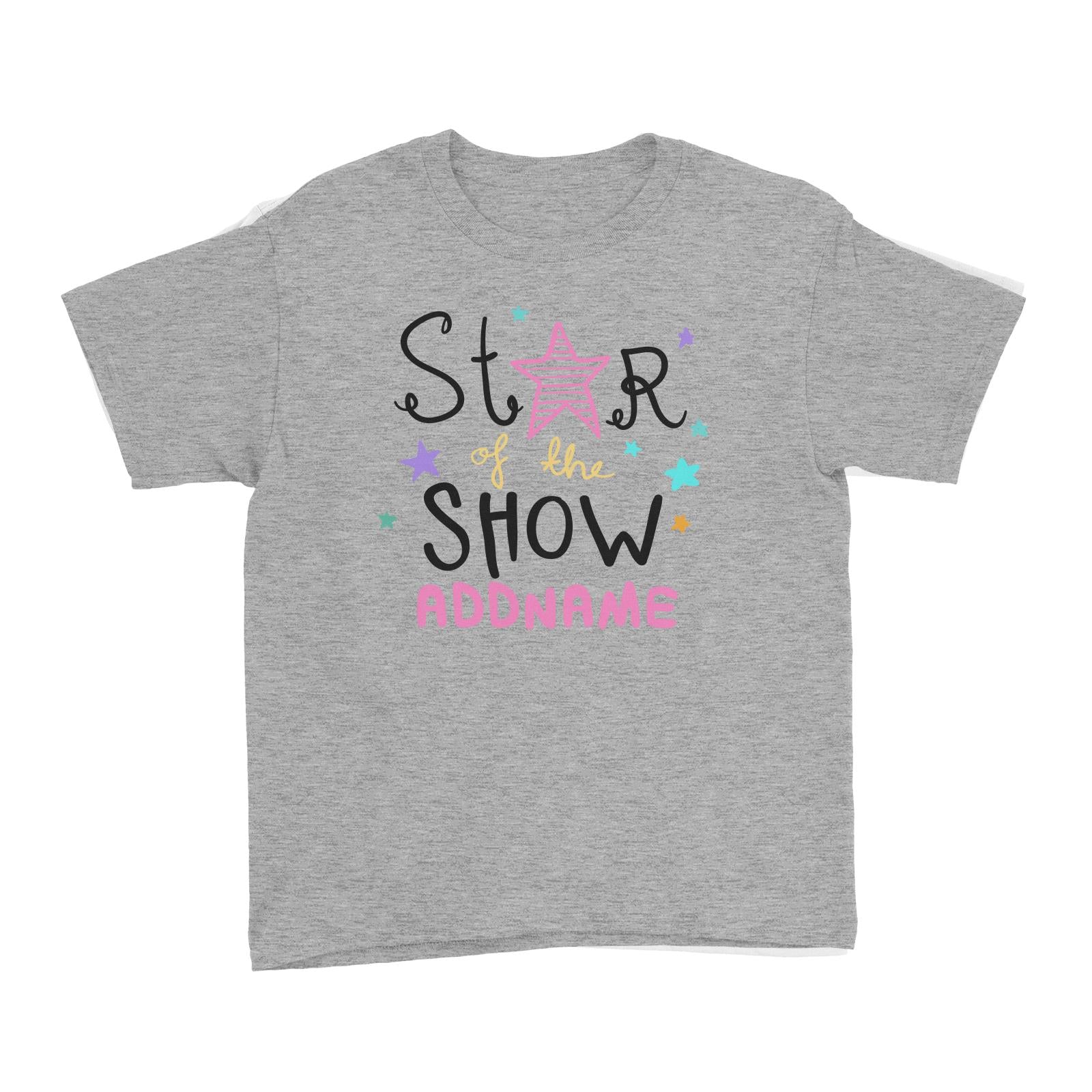 Children's Day Gift Series Star Of The Show Pink Addname Kid's T-Shirt