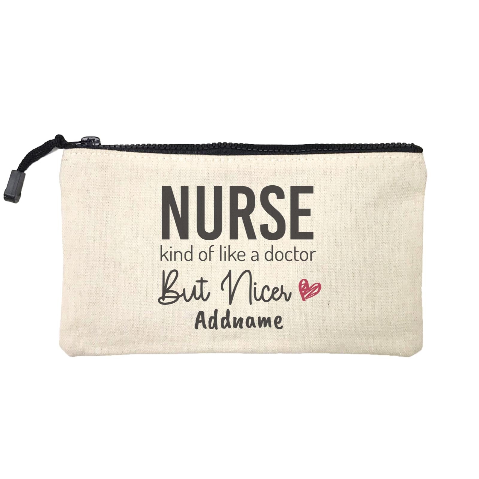 Nurse, kind of like a doctor, But Nicer Mini Accessories Stationery Pouch