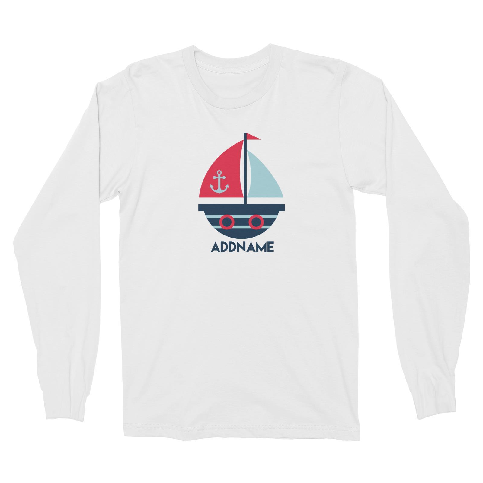 Sailor Boat Addname Long Sleeve Unisex T-Shirt  Matching Family Personalizable Designs