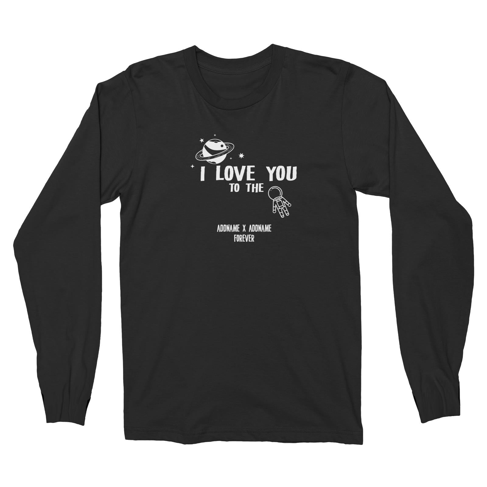 Couple Series I Love You To The Addname x Addname Forever Long Sleeve Unisex T-Shirt