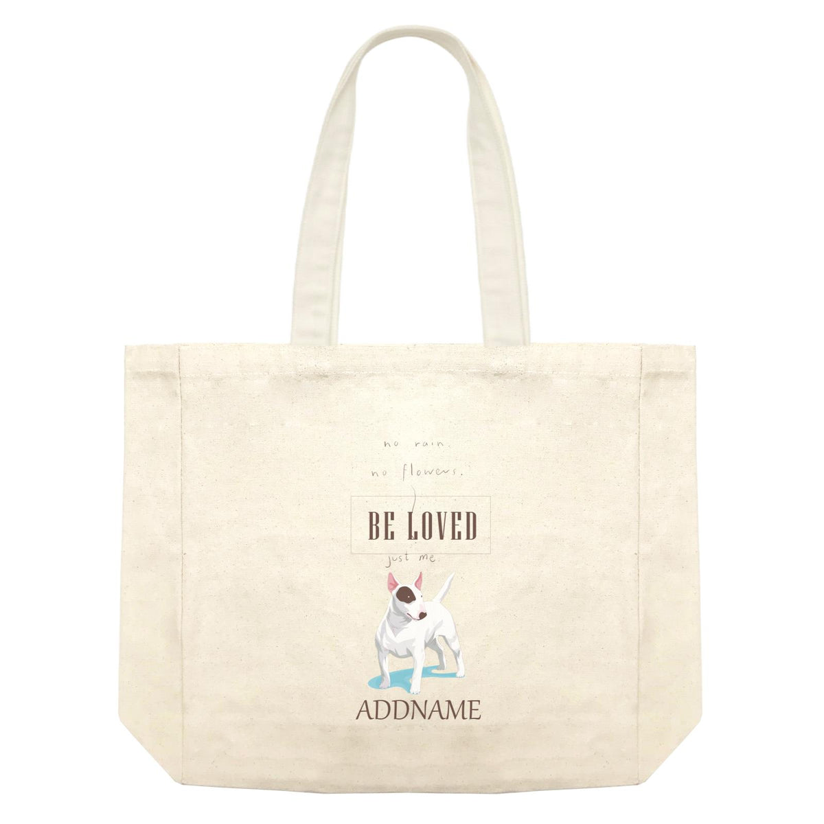 Funny Hand Drawn Animals No Rain, No Flowers Just Me Bull Terrier With Addname Shopping Bag