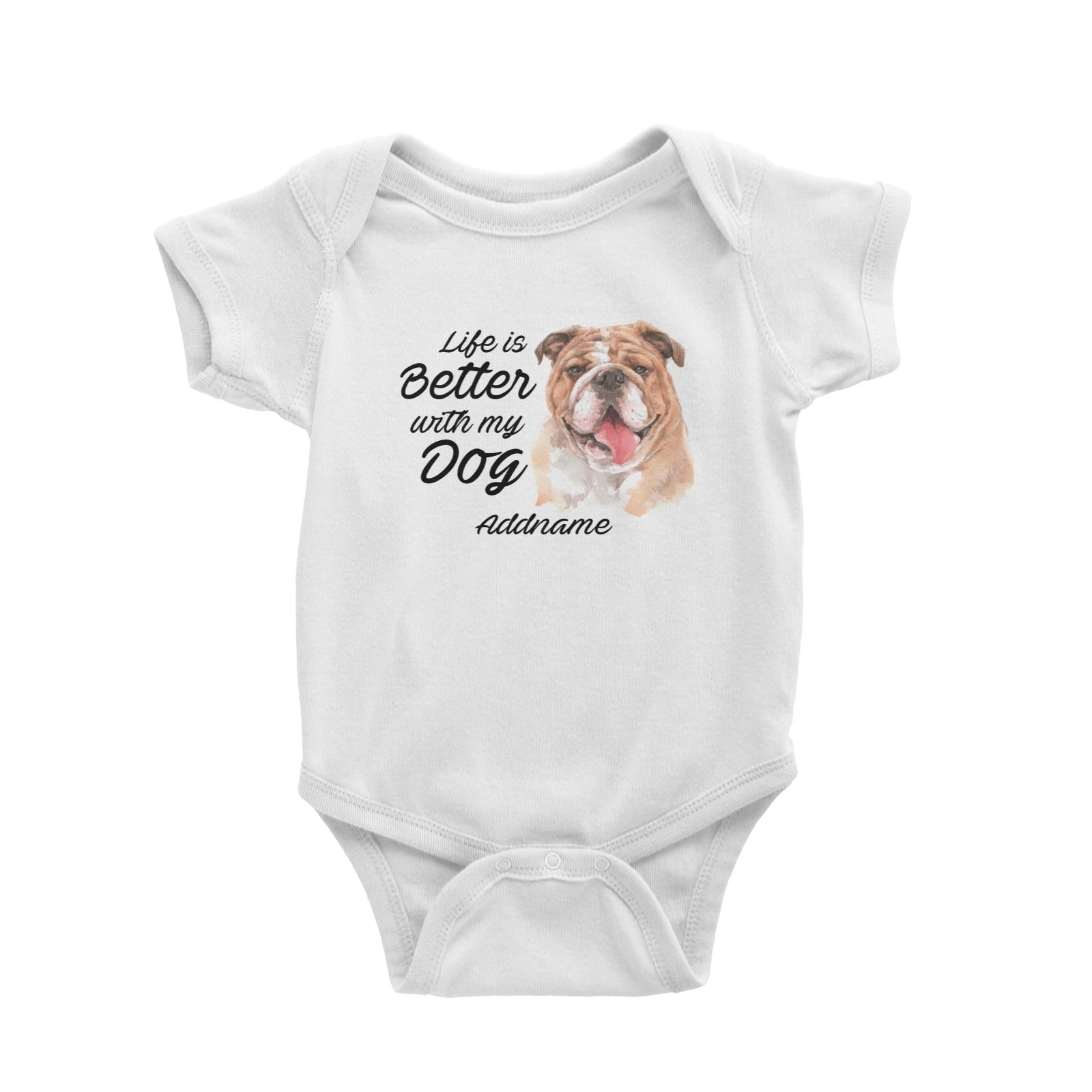 Watercolor Life is Better With My Dog Bulldog Addname Baby Romper