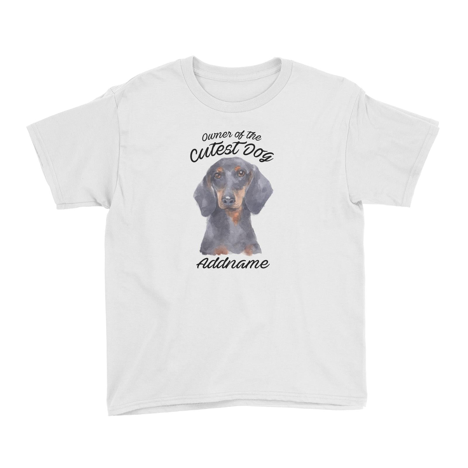 Watercolor Dog Owner Of The Cutest Dog Dachshund Addname Kid's T-Shirt