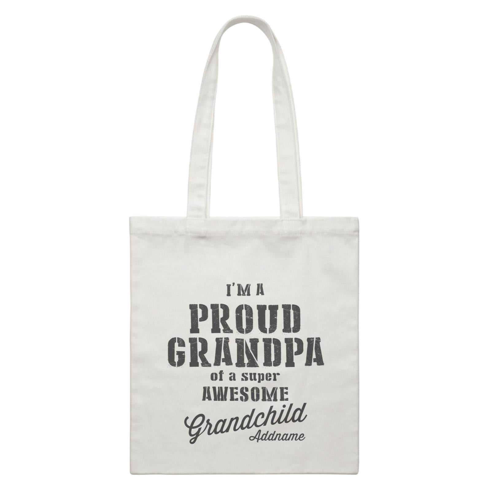 Proud Family Im A Proud Grandpa Of A Super Awesome Grandchild Addname White Canvas Bag