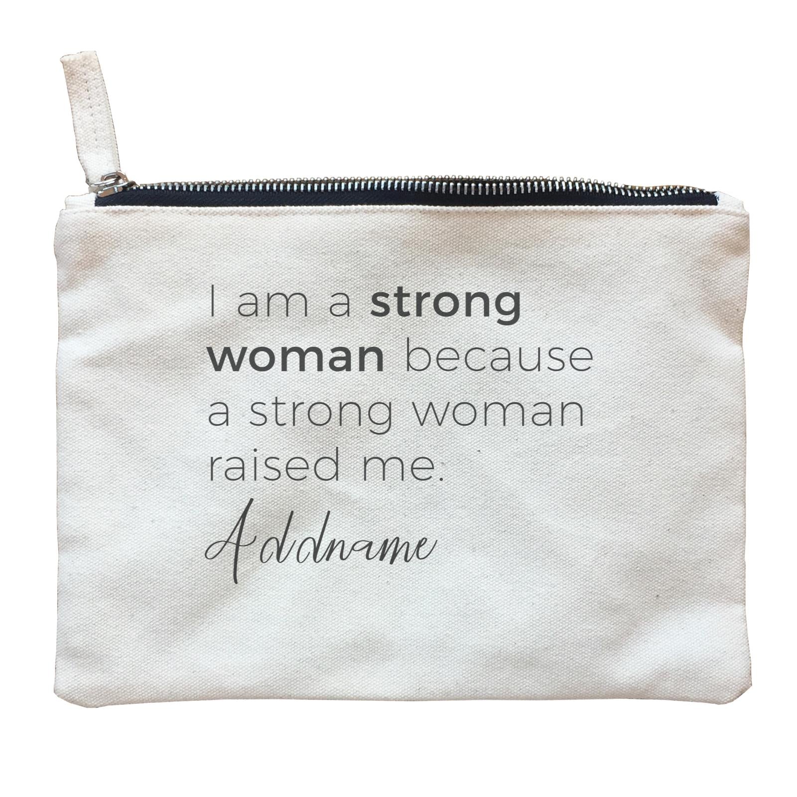 Girl Boss Quotes I Am A Strong Woman Because A Strong Woman Raised Me Addname Zipper Pouch