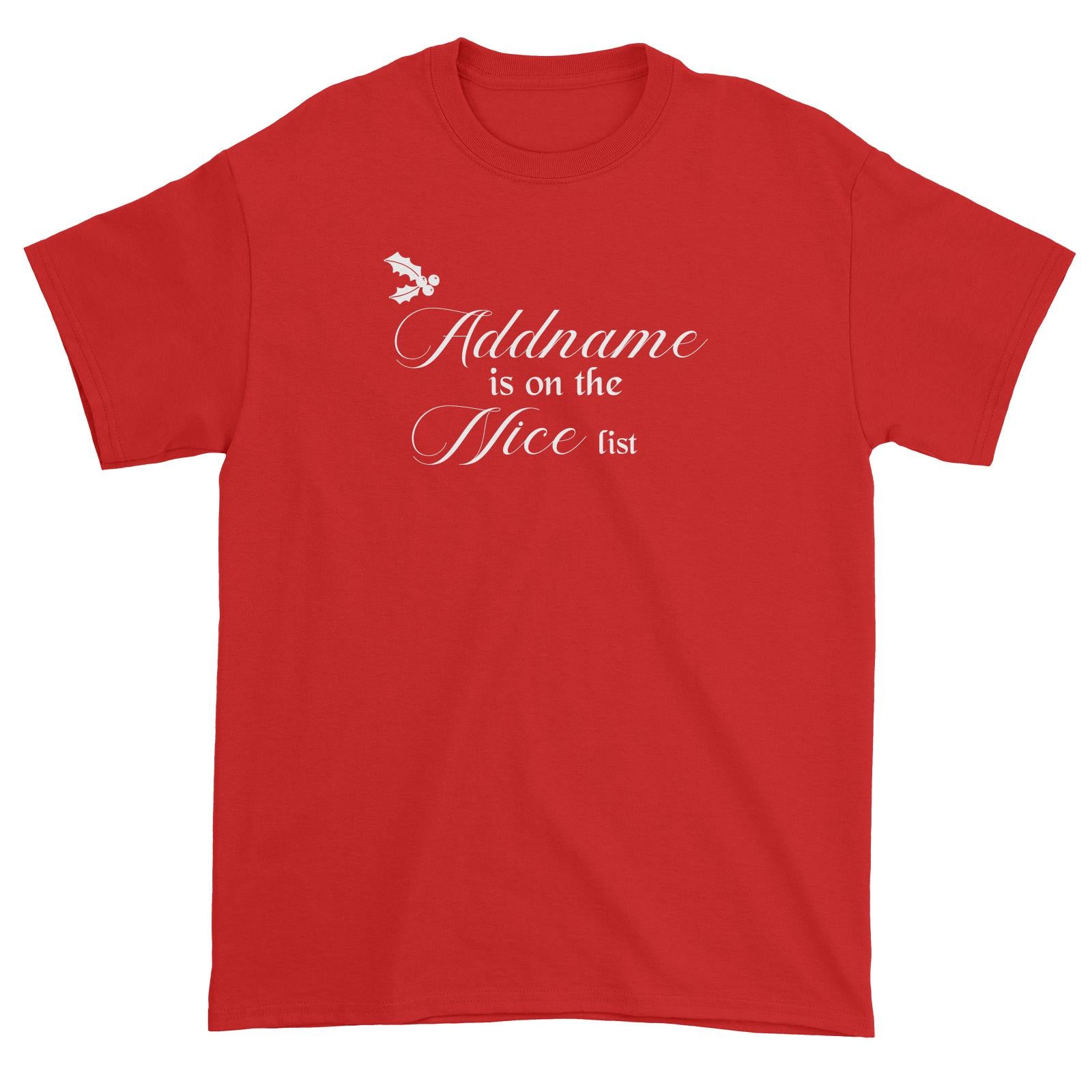 Christmas Addname Is On The Nice List Unisex T-Shirt