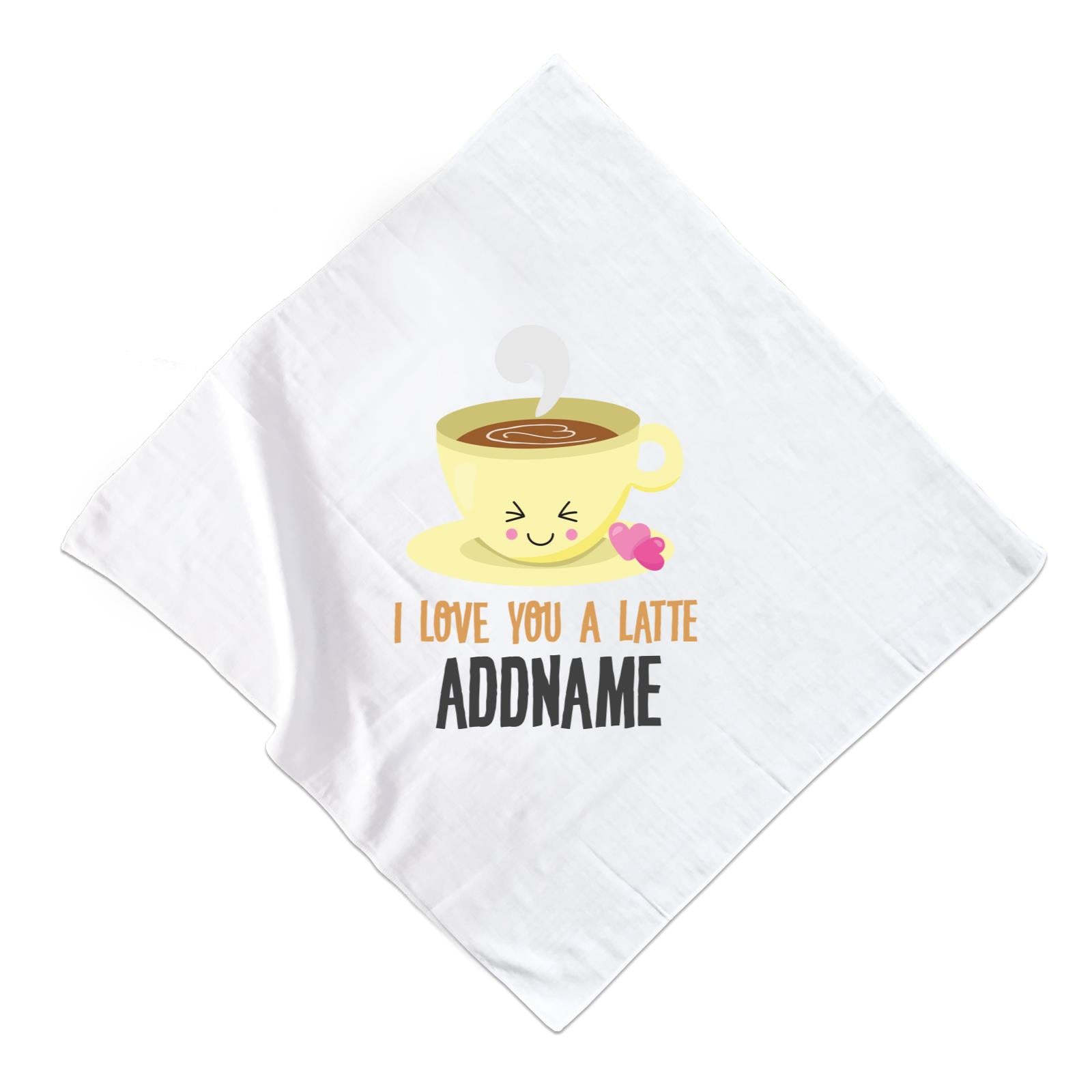 Love Food Puns I Love You A Latte Addname Muslin Muslin Square