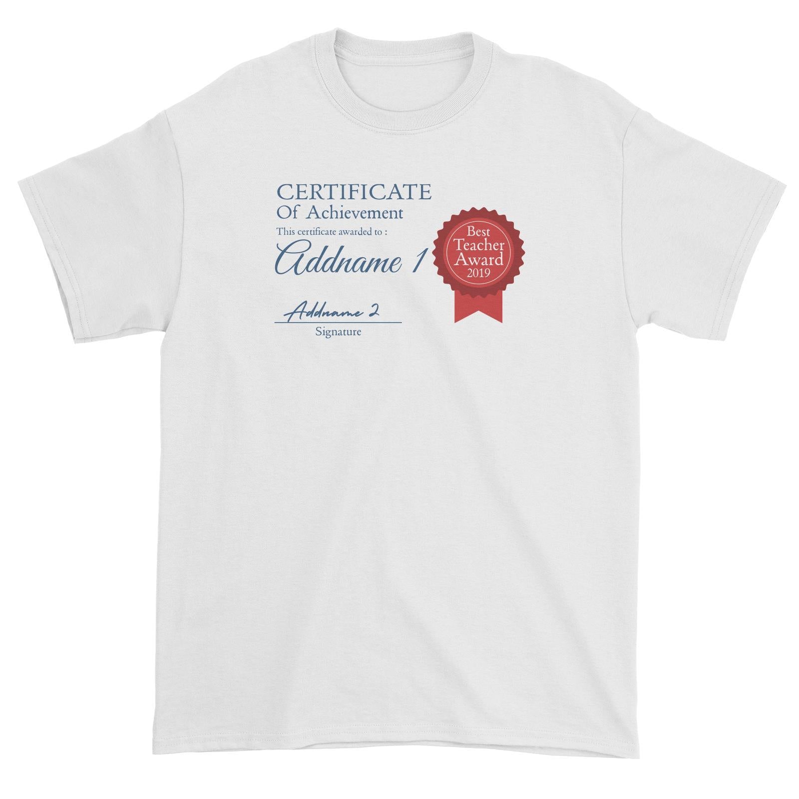 Teacher Certificate Best Teacher Award Addname 1 & Addname 2 Unisex T-Shirt