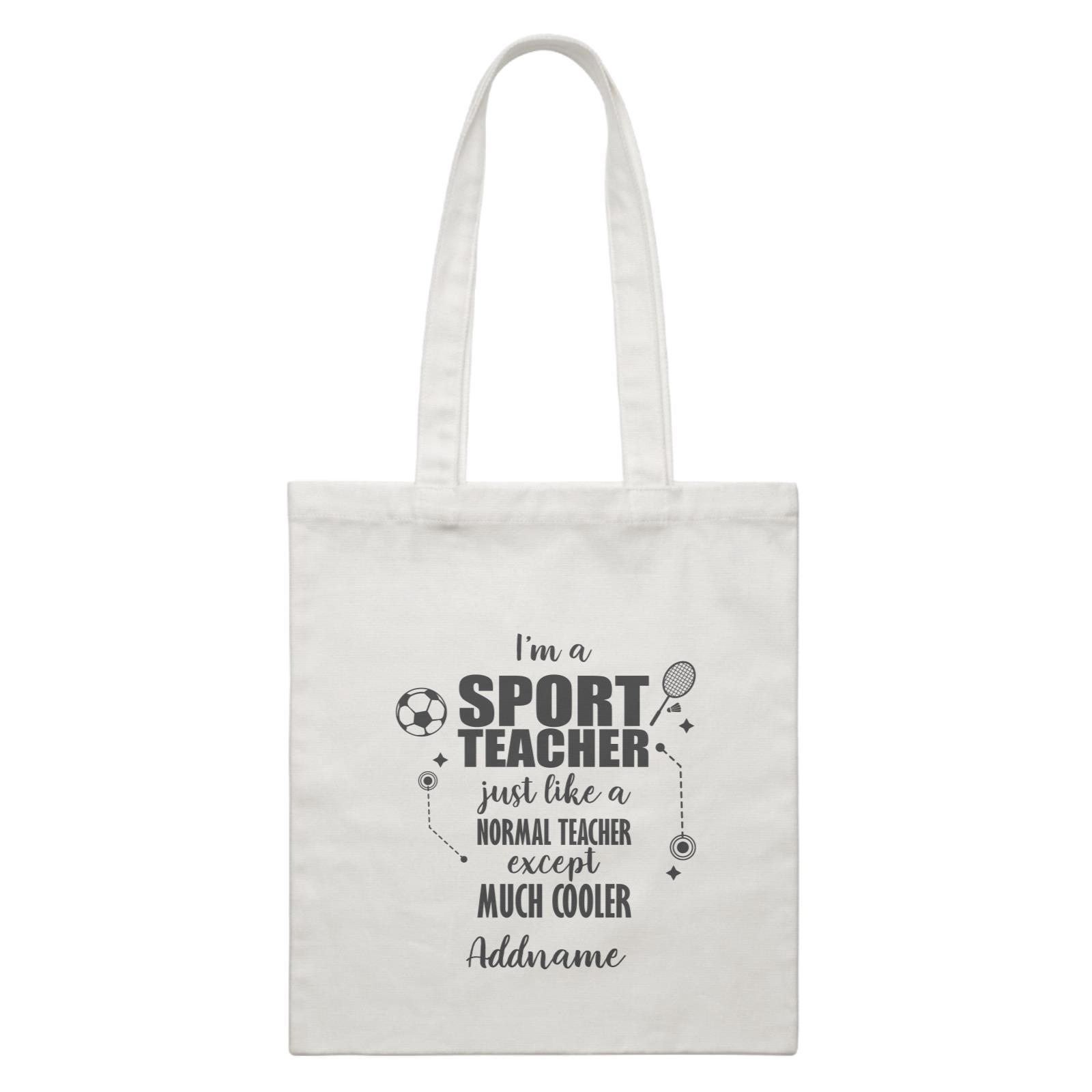 Subject Teachers 3 I'm A Sport Teacher Addname White Canvas Bag