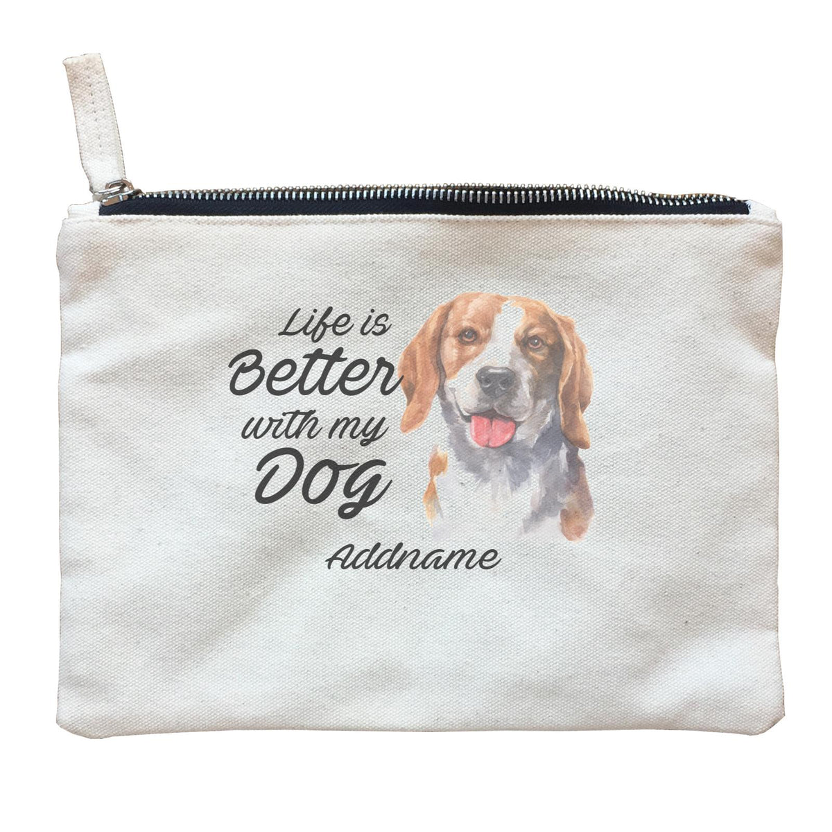 Watercolor Life is Better With My Dog Beagle Smile Addname Zipper Pouch