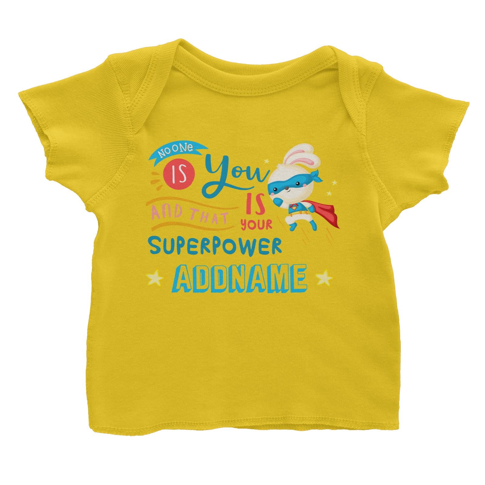 Children's Day Gift Series No One Is You And That Is Your Superpower Blue Addname Baby T-Shirt