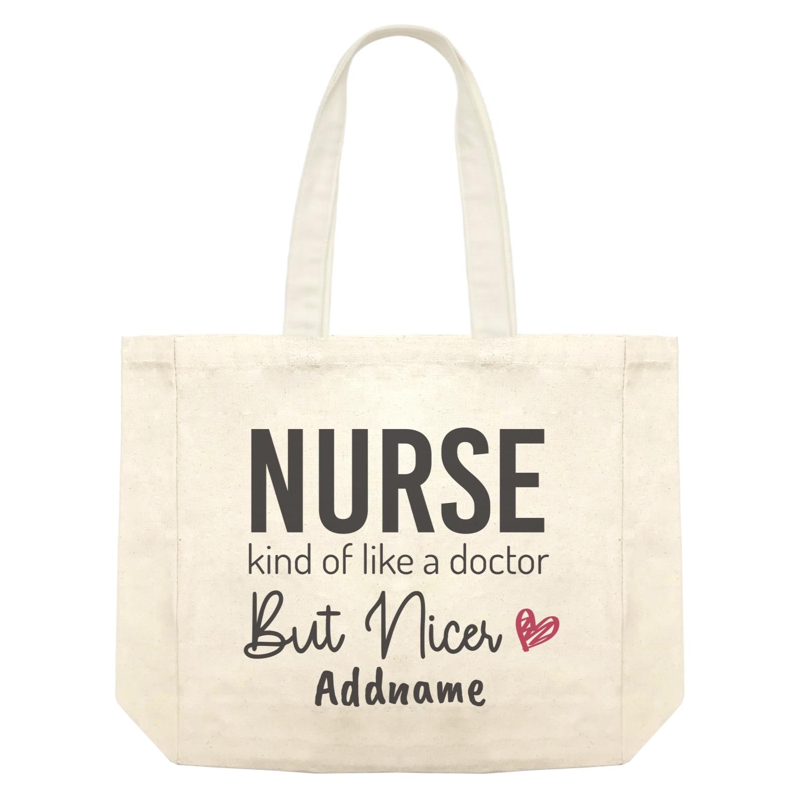 Nurse, kind of like a doctor, But Nicer Shopping Bag
