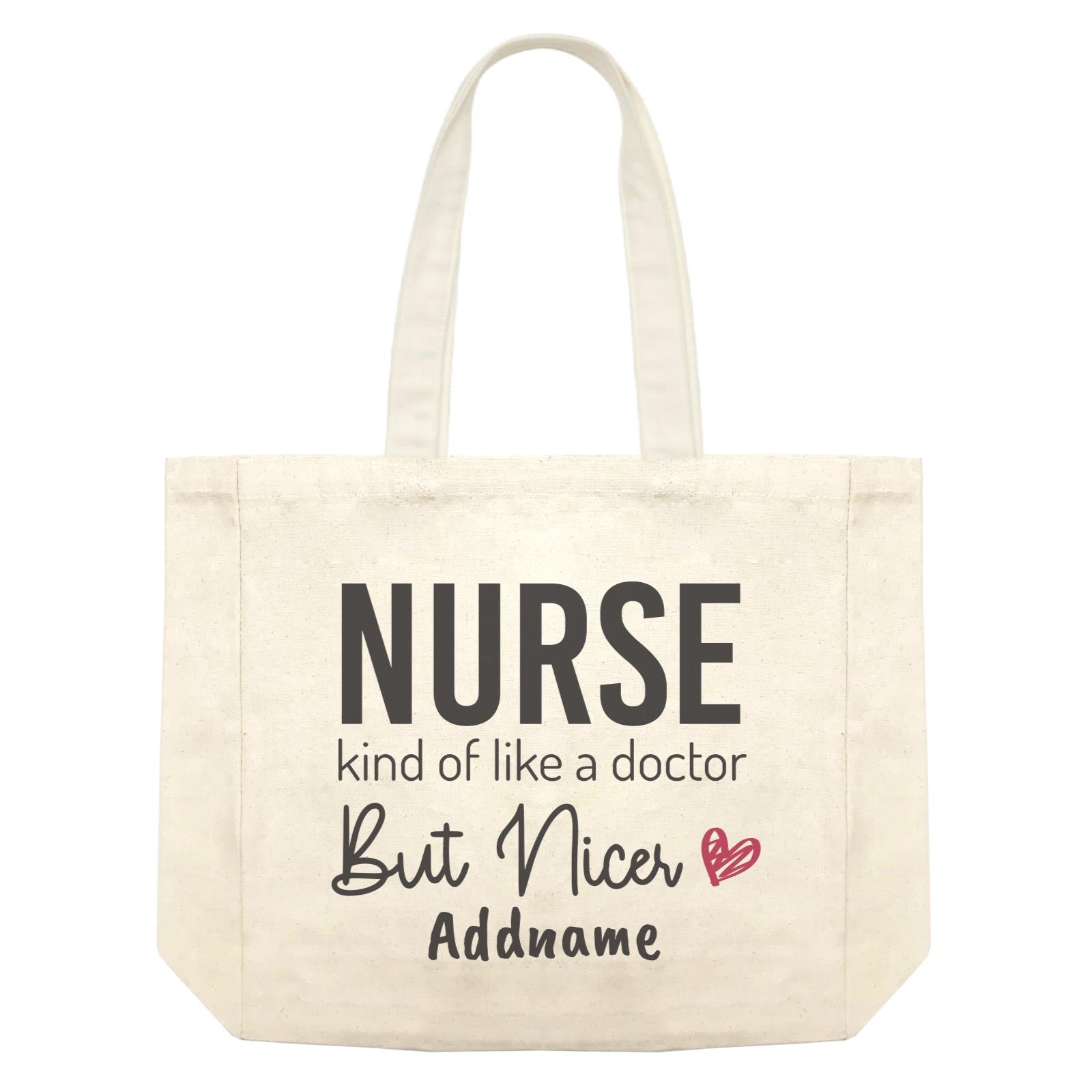 Nurse, kind of like a doctor, But Nicer Shopping Bag