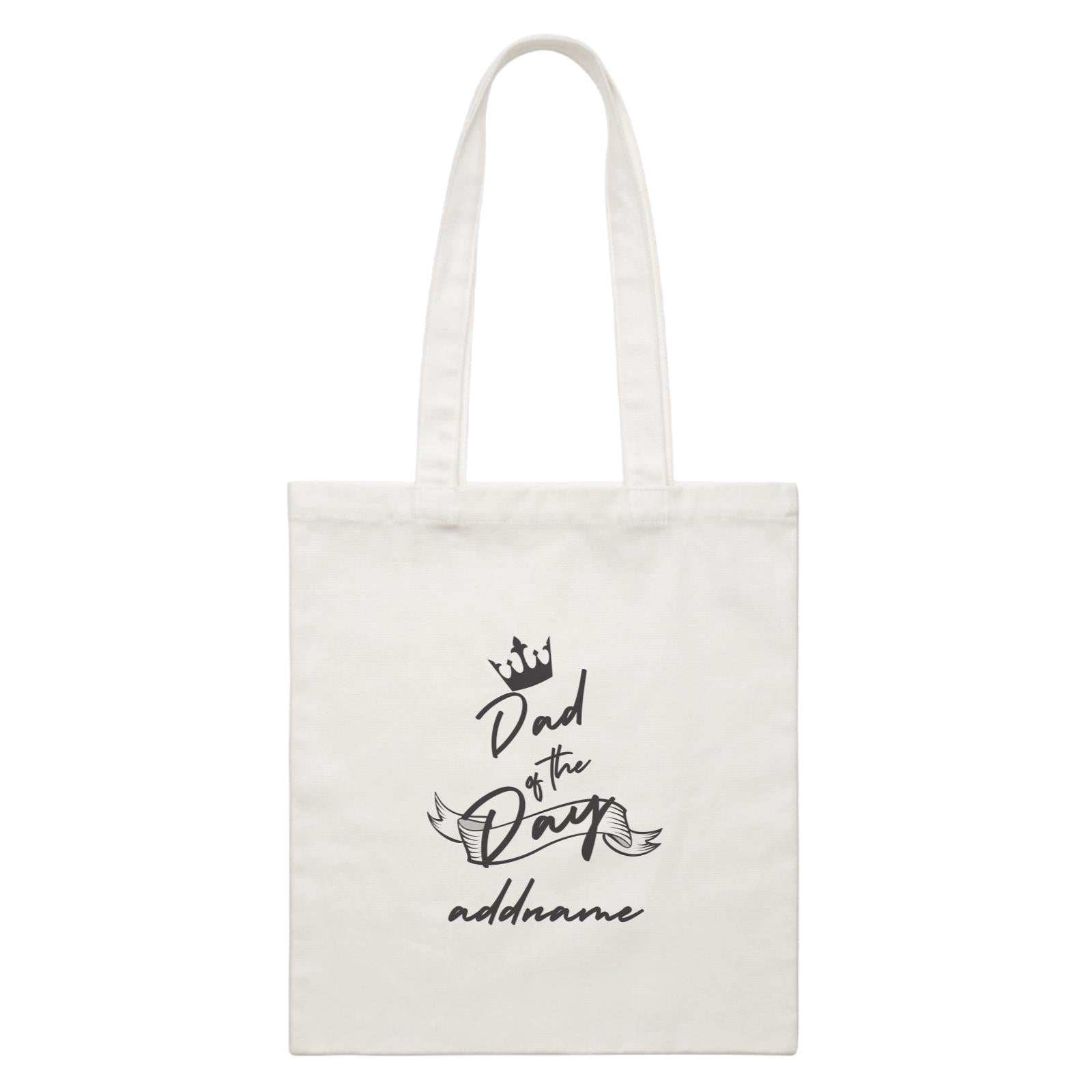 Birthday Typography Dad Of The Day Addname White Canvas Bag