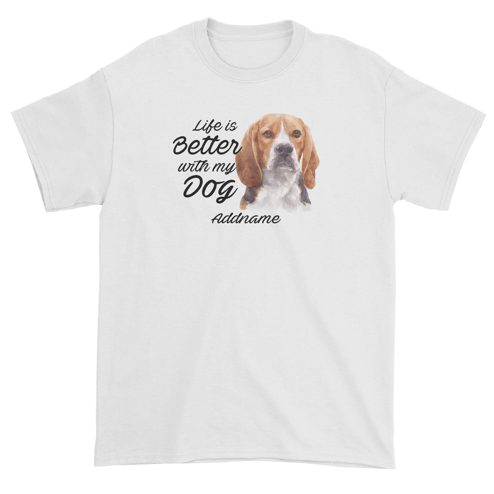 Watercolor Life is Better With My Dog Beagle Frown Addname Unisex T-Shirt