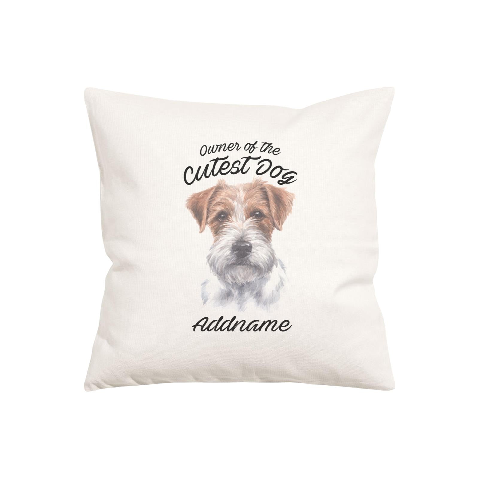 Watercolor Dog Owner Of The Cutest Dog Jack Russell Long Hair Addname Pillow Cushion