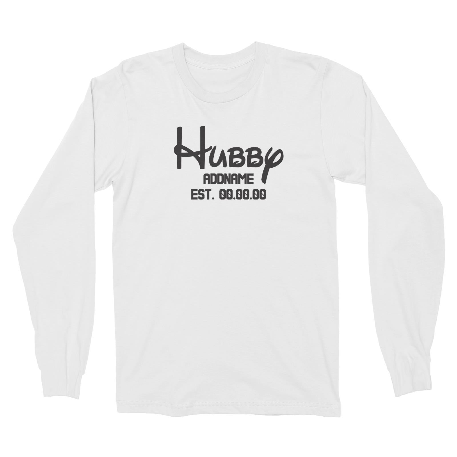 Husband and Wife Hubby Addname With Date Long Sleeve Unisex T-Shirt