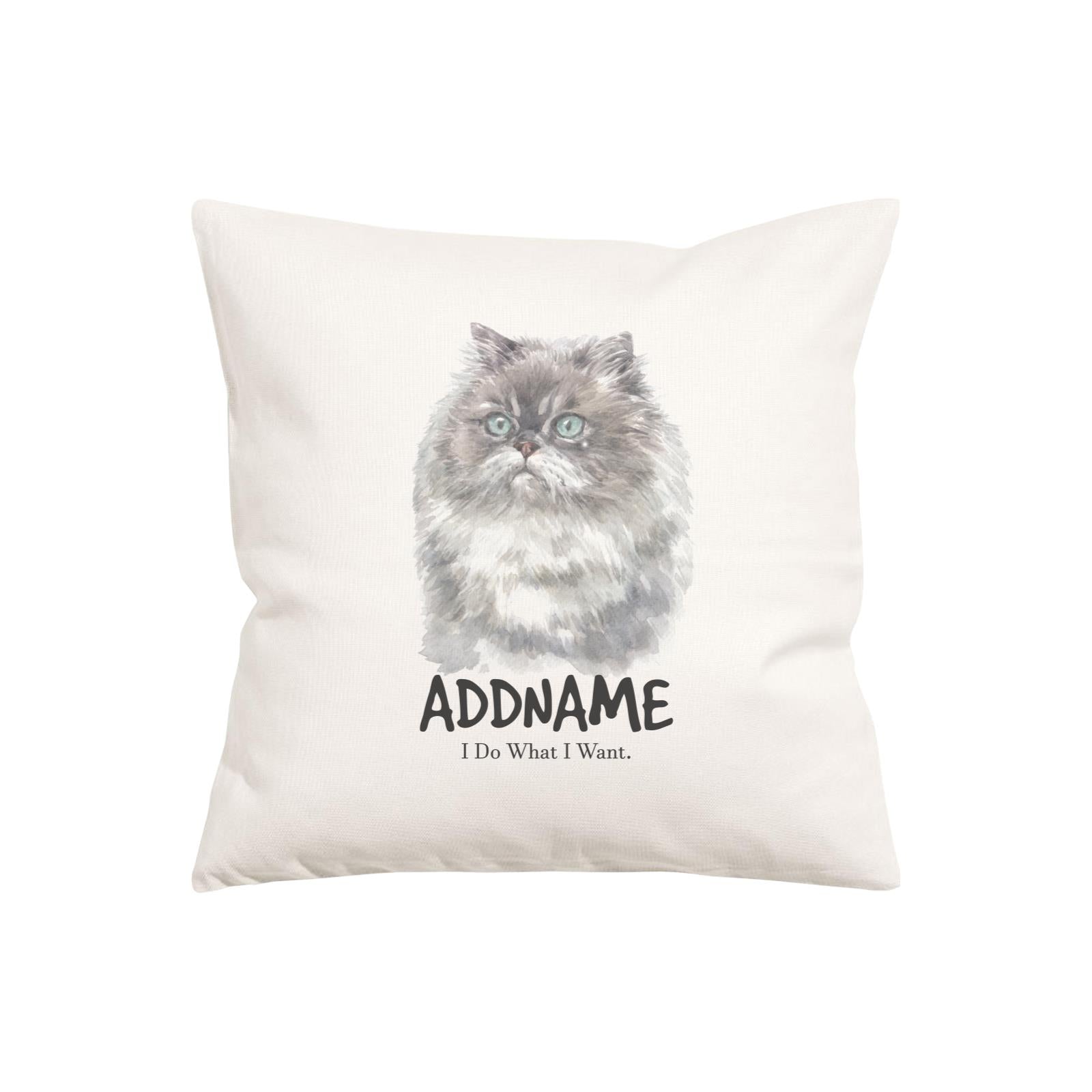 Watercolor Cat Series Himalayan I Do What I Want Addname Pillow Cushion