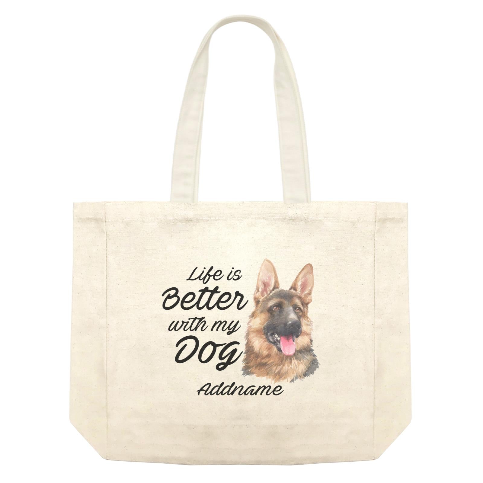 Watercolor Life is Better With My Dog German Shepherd Addname Shopping Bag