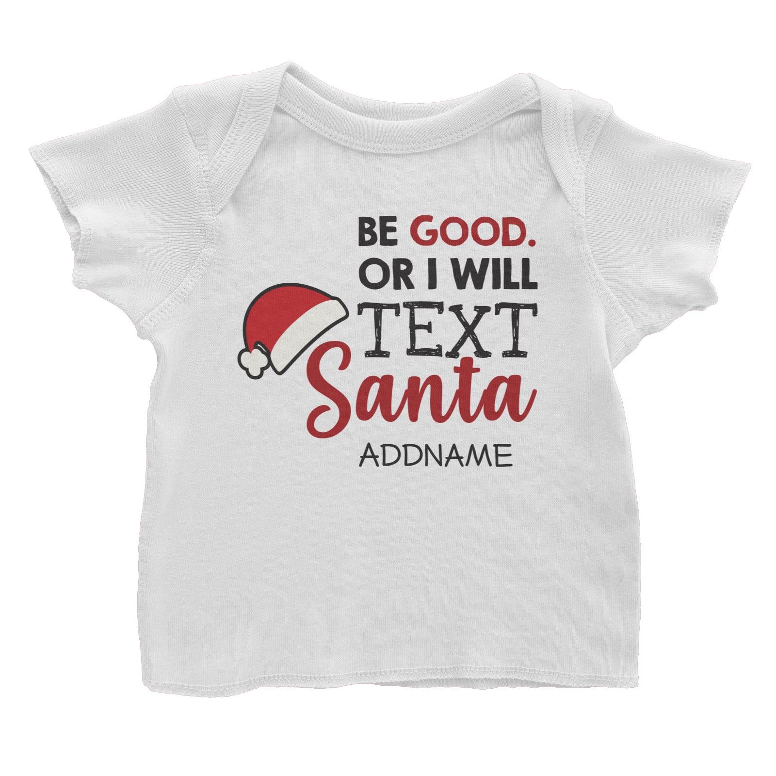Xmas Be Good Or I Will Text Santa Baby T-Shirt