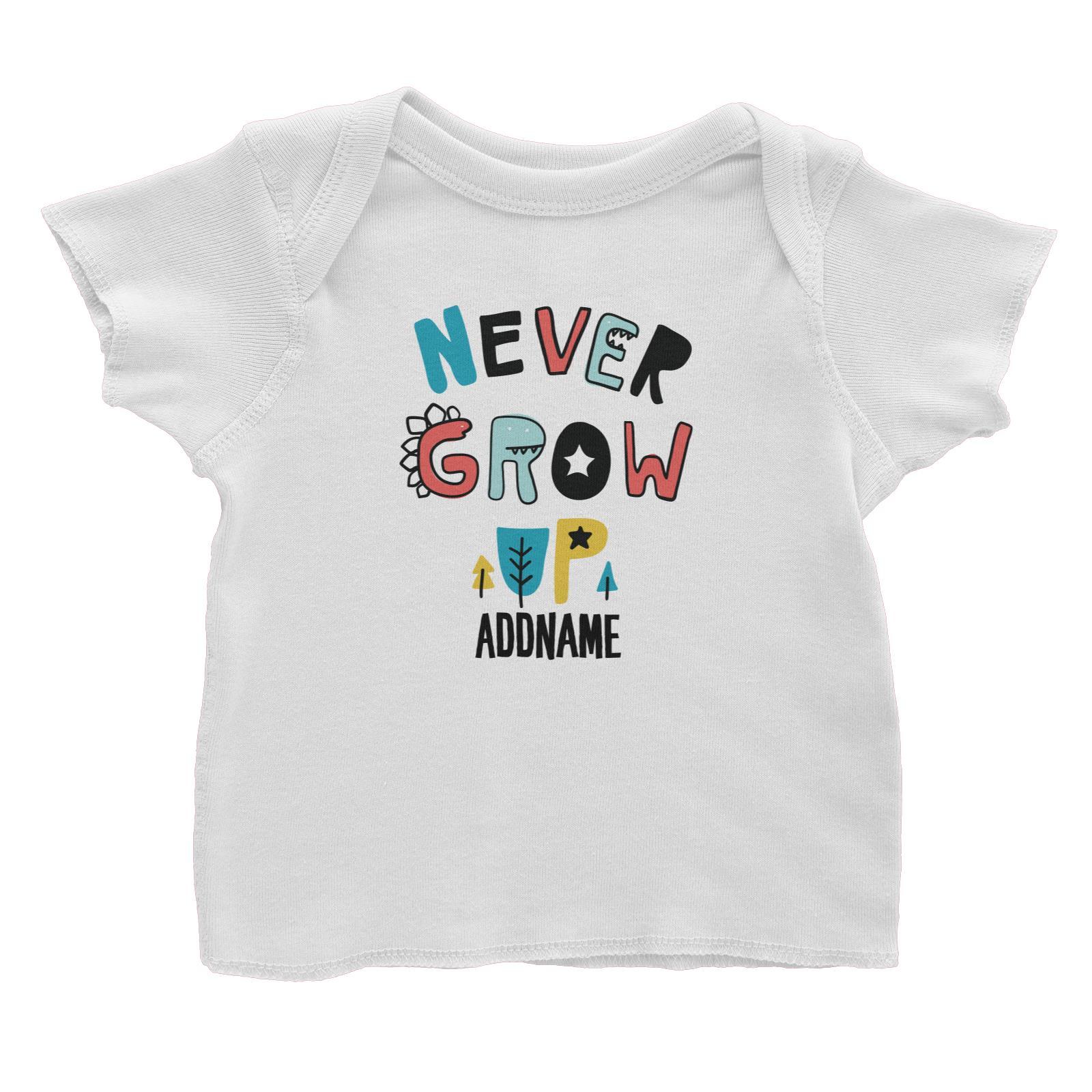 Cool Vibrant Series Never Grow Up Addname Baby T-Shirt