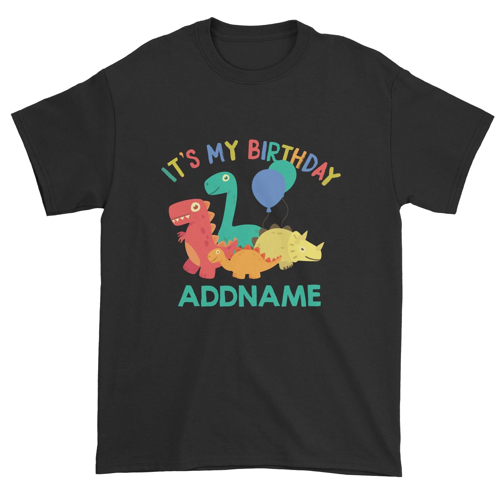 It's My Birthday Addname with Cute Dinosaurs and Balloons Birthday Theme Unisex T-Shirt