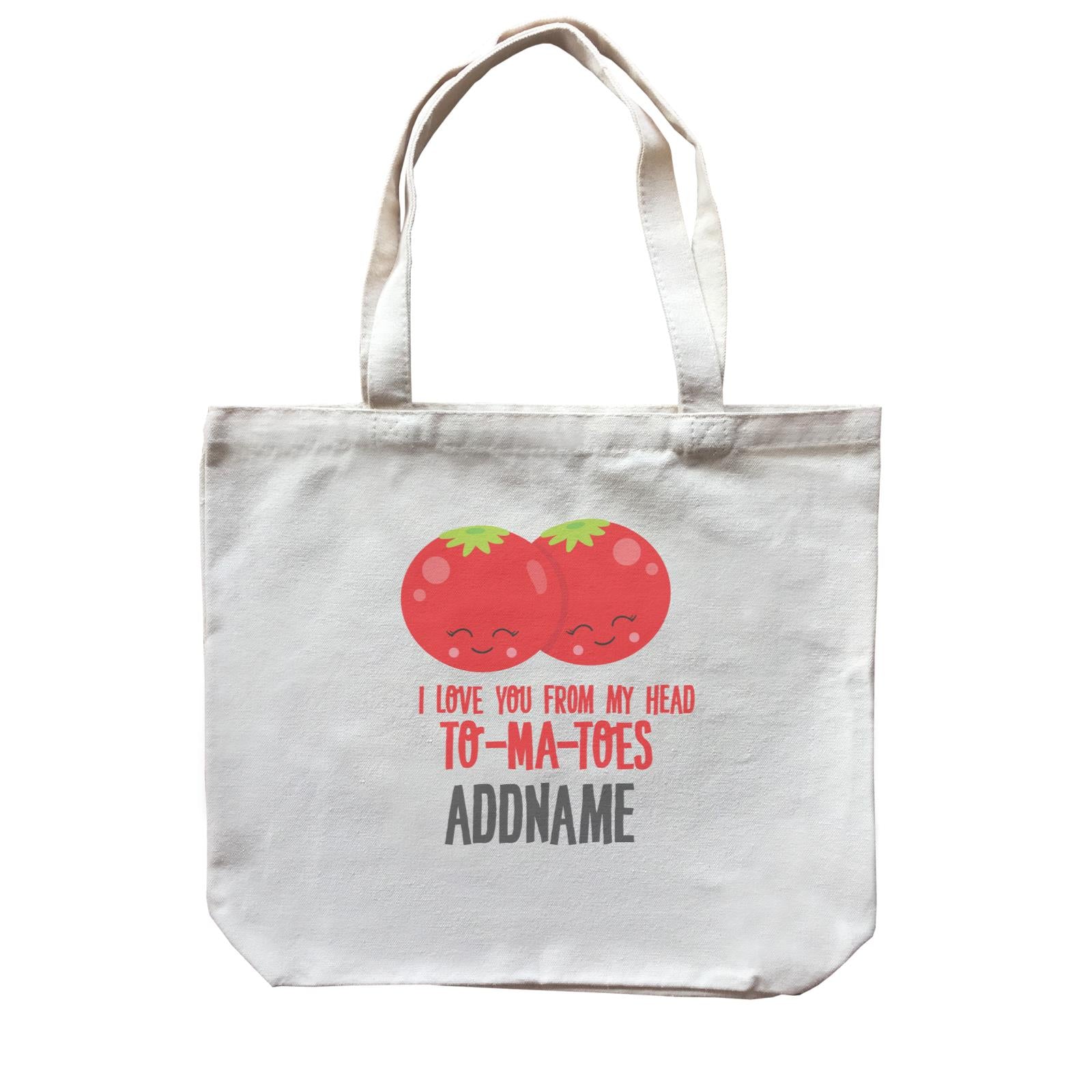 Love Food Puns I Love You From My Head TOMATOES Addname Canvas Bag