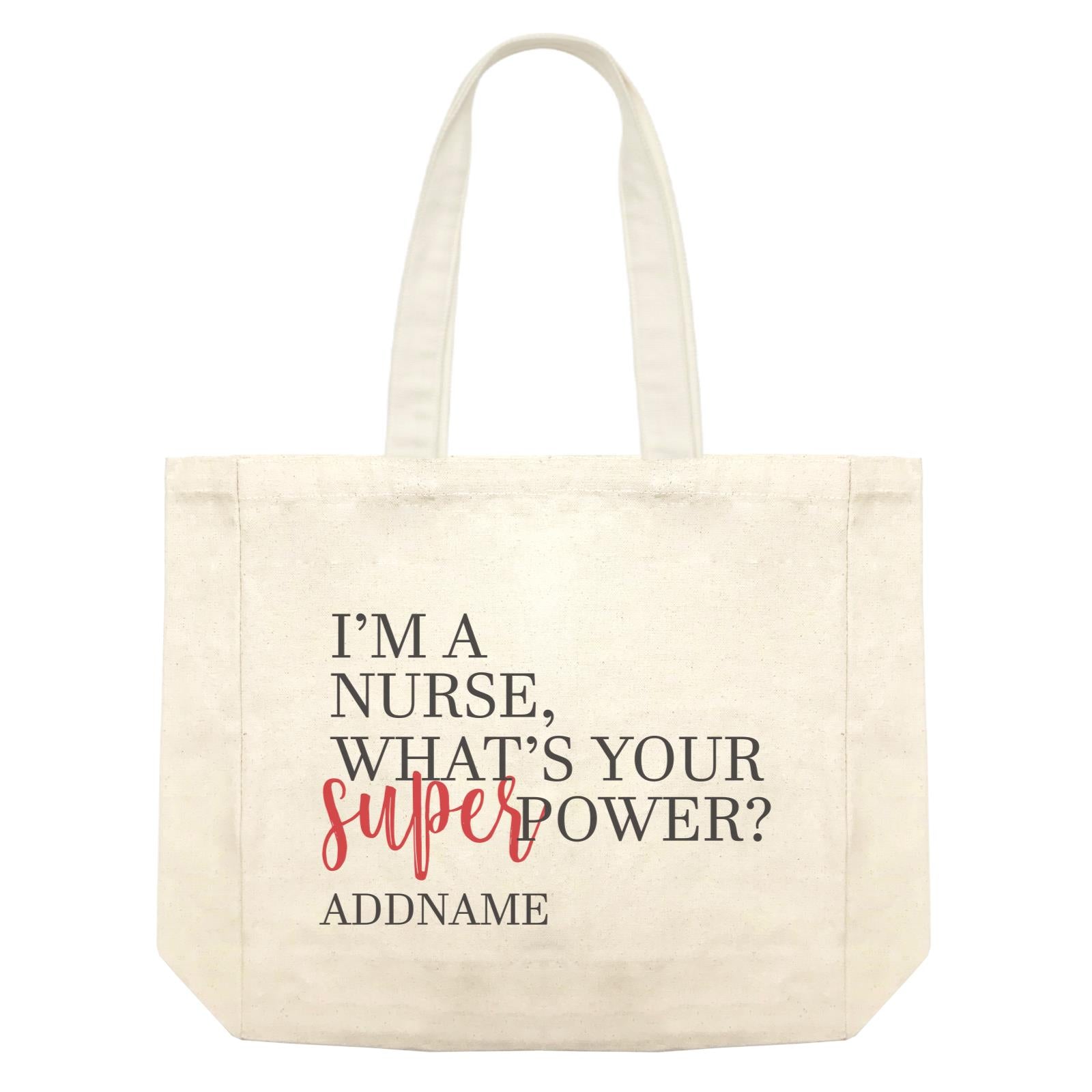 I'm A Nurse, What's Your Superpower Shopping Bag