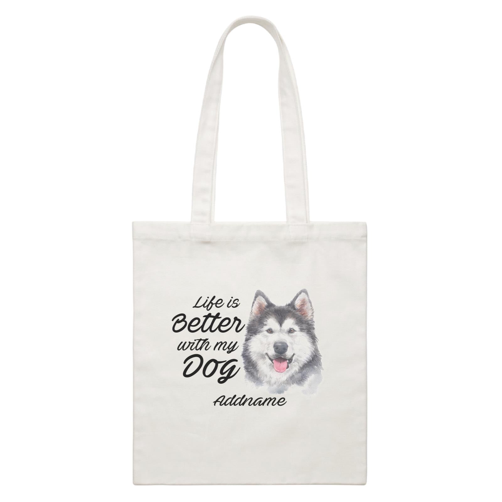 Watercolor Life is Better With My Dog Siberian Husky Smile Addname White Canvas Bag