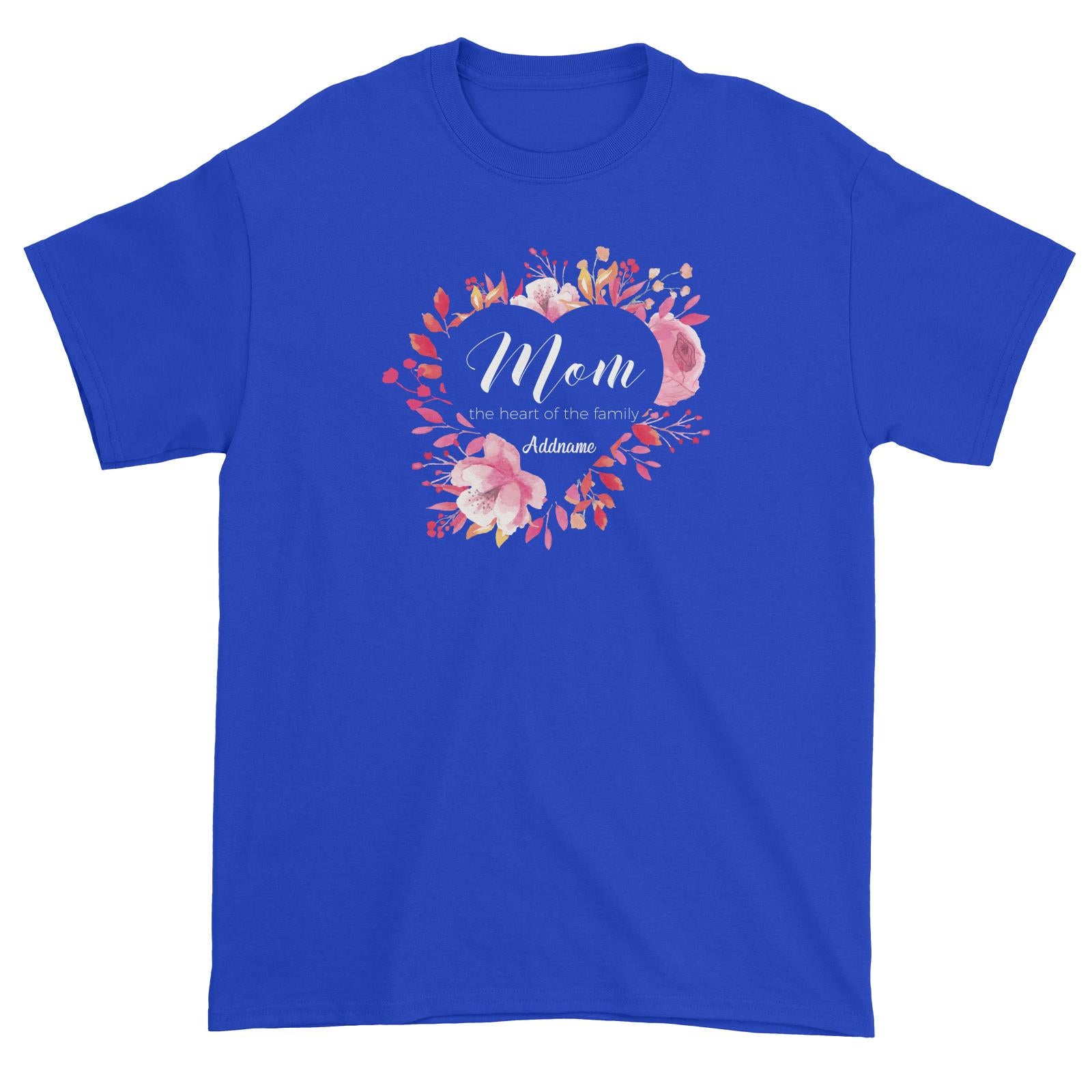 Sweet Mom Heart Mom The Heart of The Family Addname Unisex T-Shirt