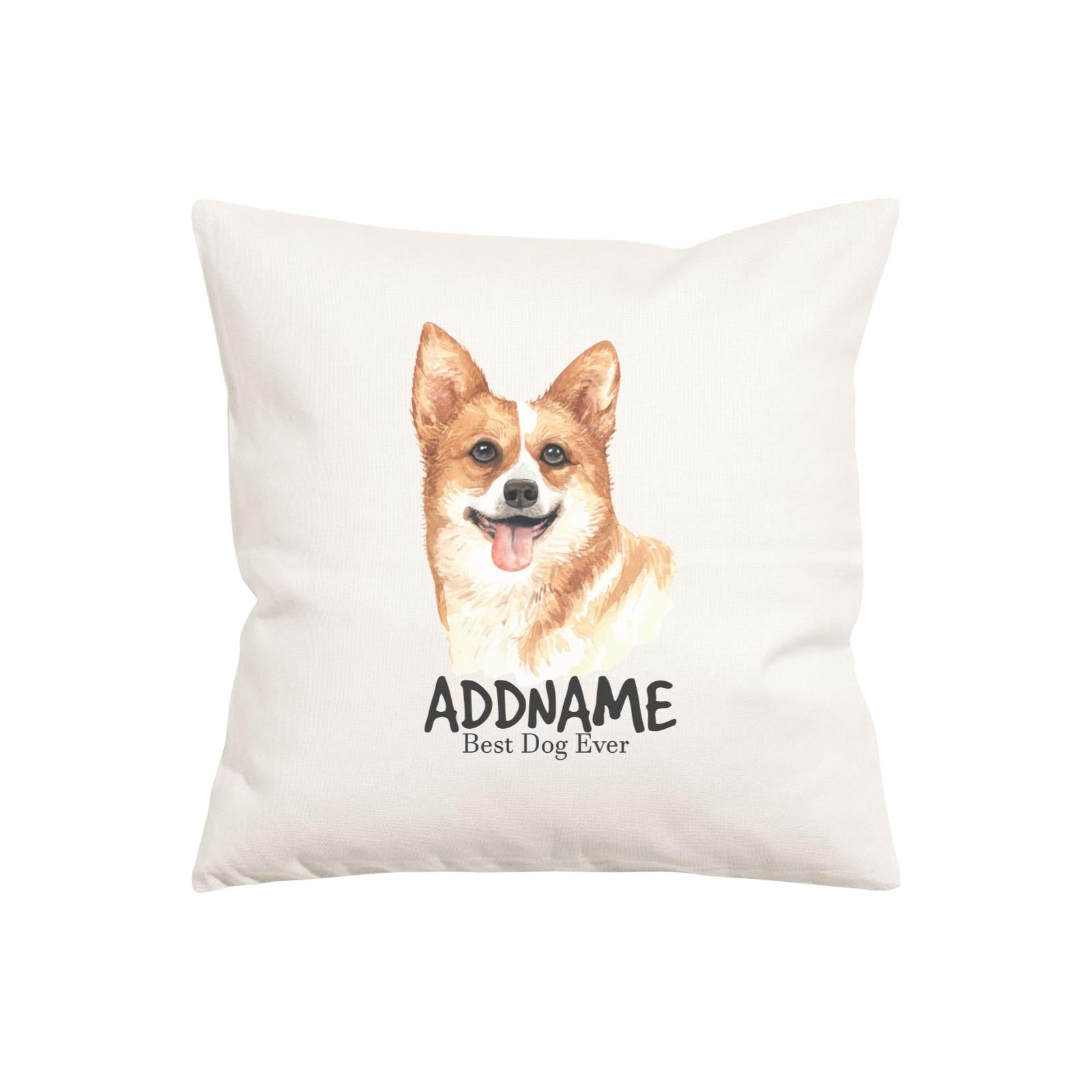Watercolor Dog Series Welsh Corgi Best Dog Ever Addname Pillow Cushion