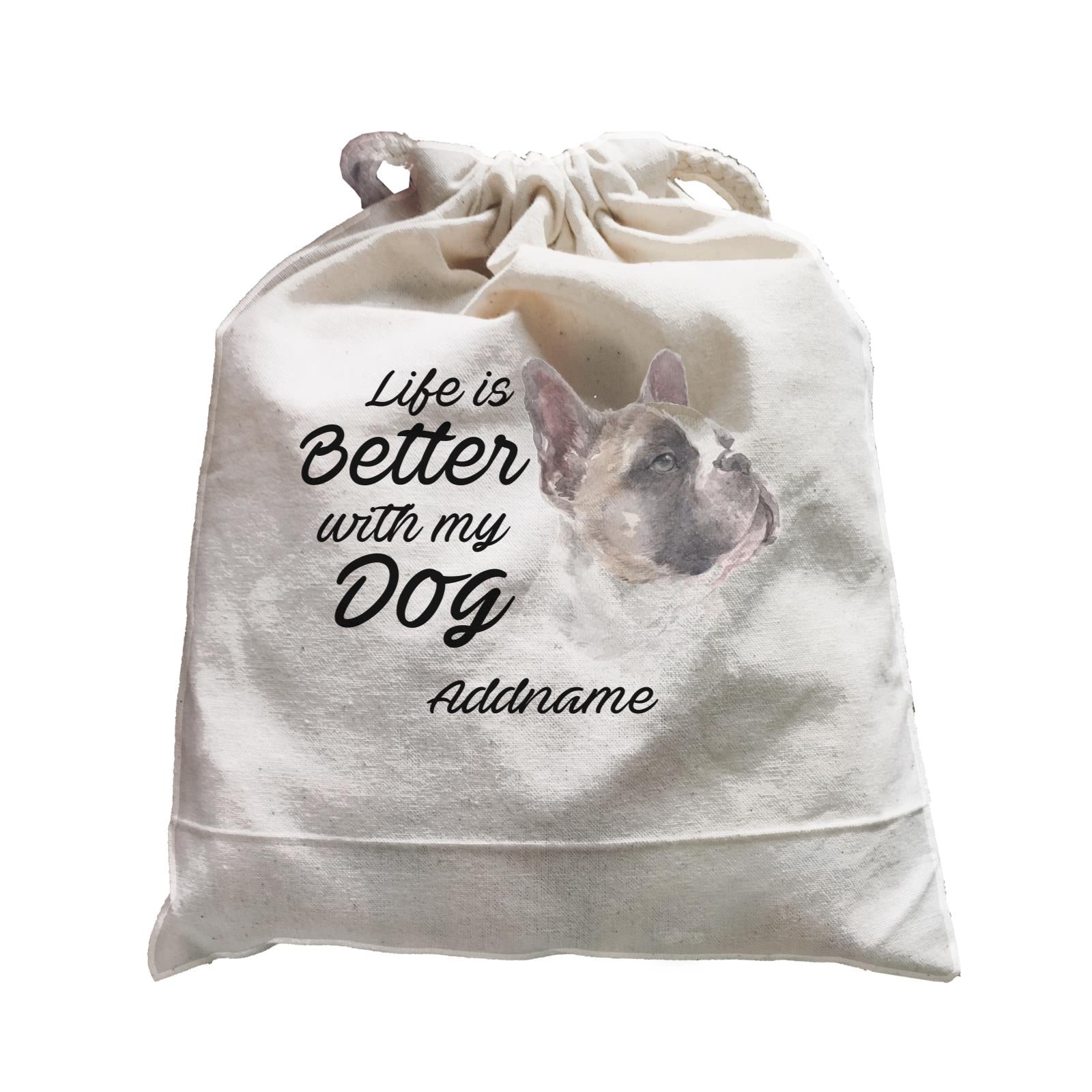 Watercolor Life is Better With My Dog French BulldogAddname Satchel
