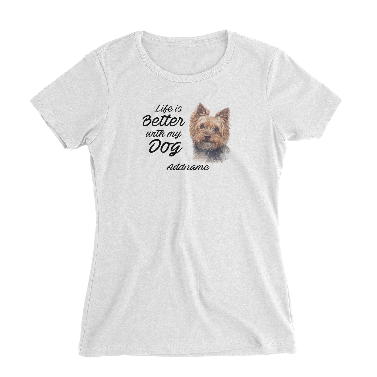 Watercolor Life is Better With My Dog Yorkshire Terrier Addname Women's Slim Fit T-Shirt