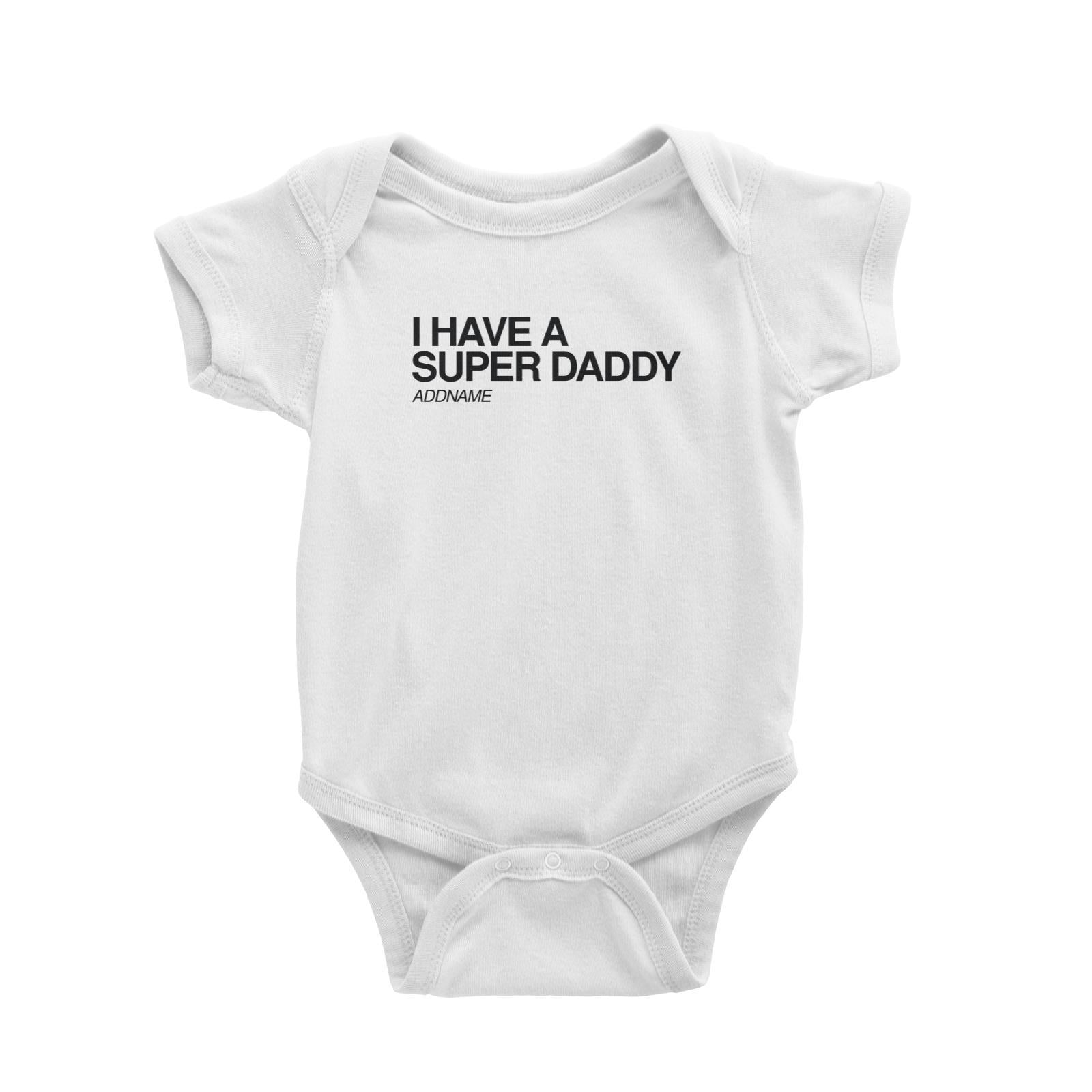 I Have A Super Family I Have A Super Daddy Addname Baby Romper