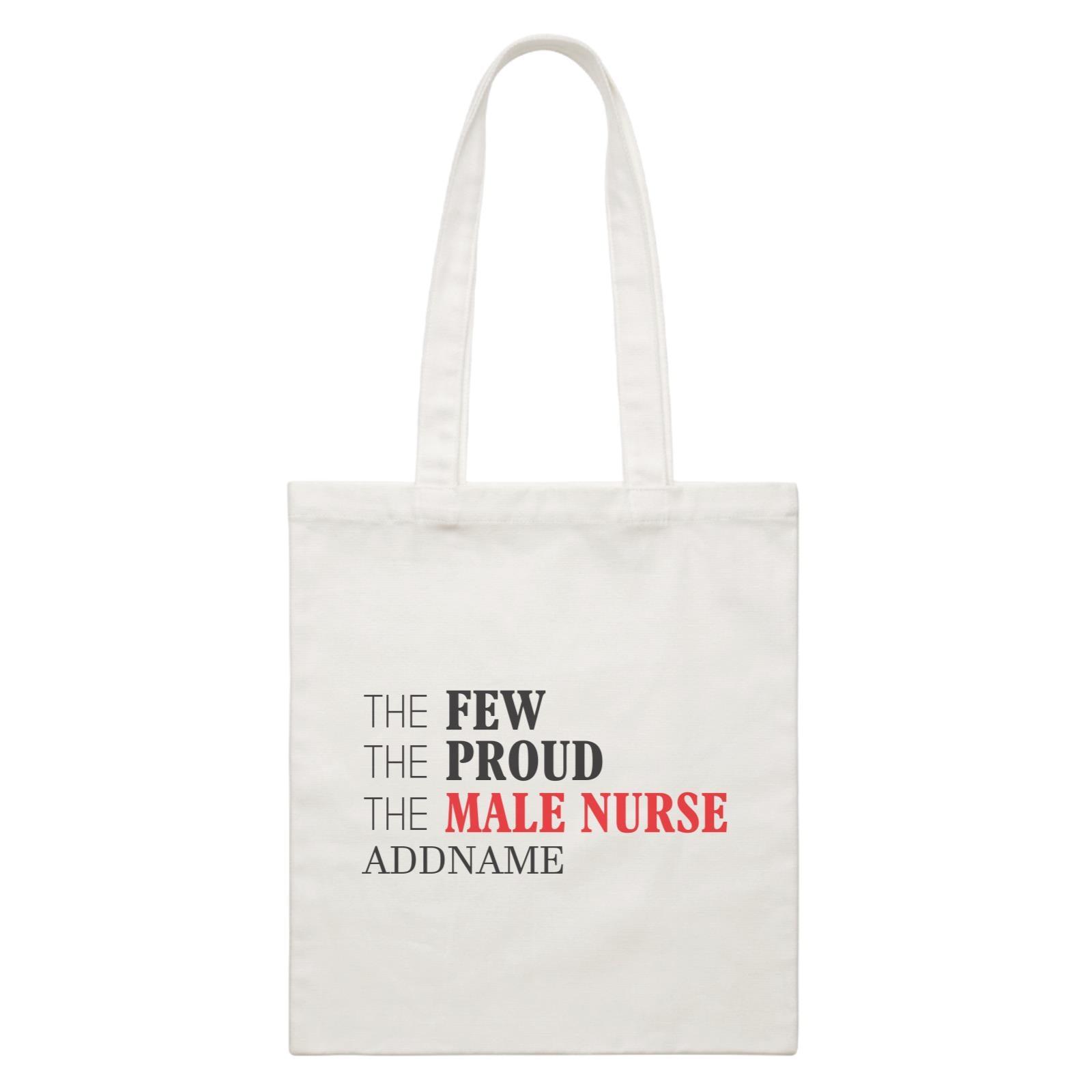 The Few, The Proud, The Male Nurse White Canvas Bag