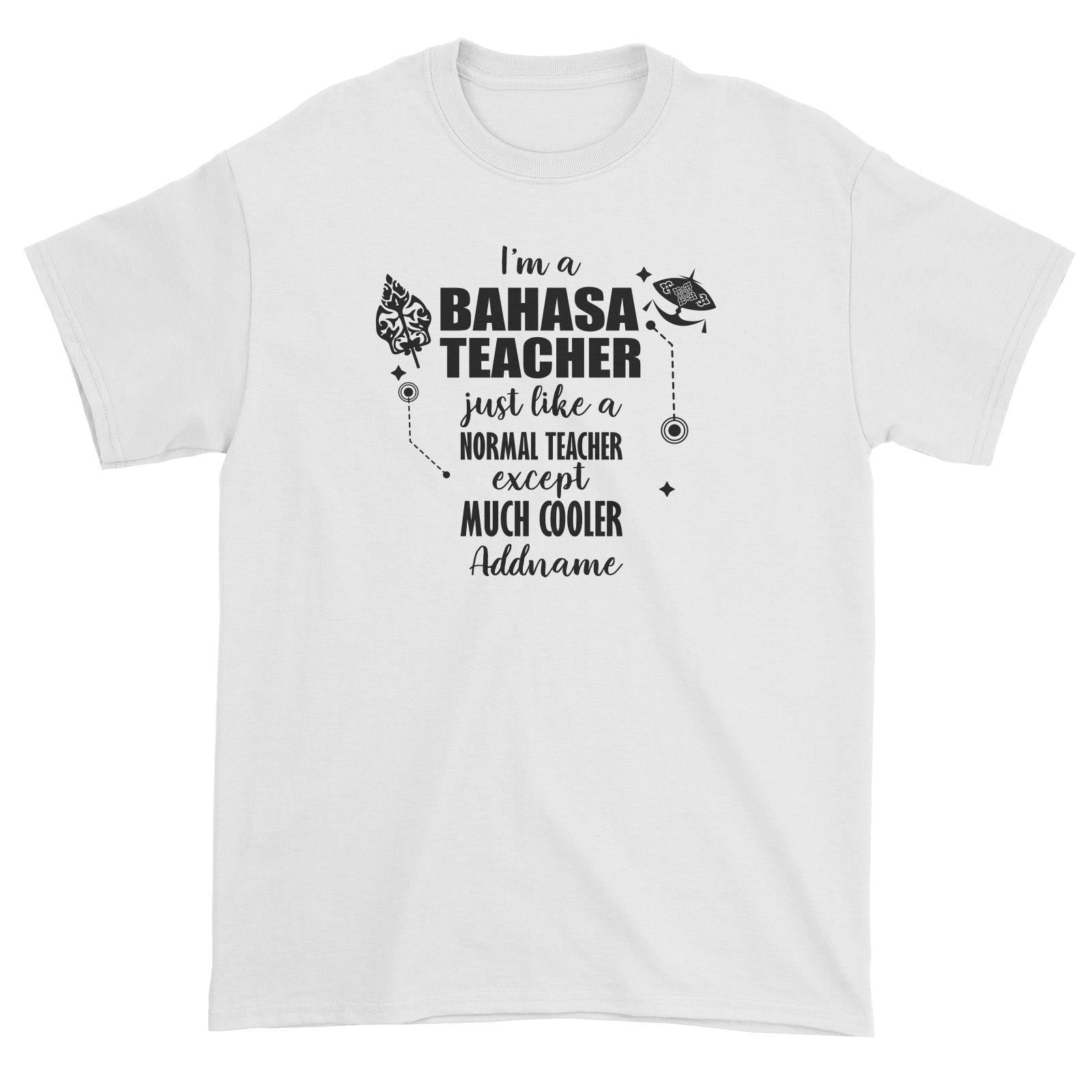 Subject Teachers 3 I'm A Bahasa Teacher Addname Unisex T-Shirt