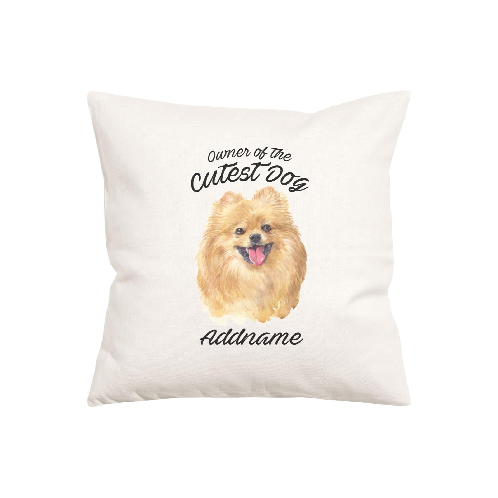 Watercolor Dog Owner Of The Cutest Dog Pomeranian Addname Pillow Cushion