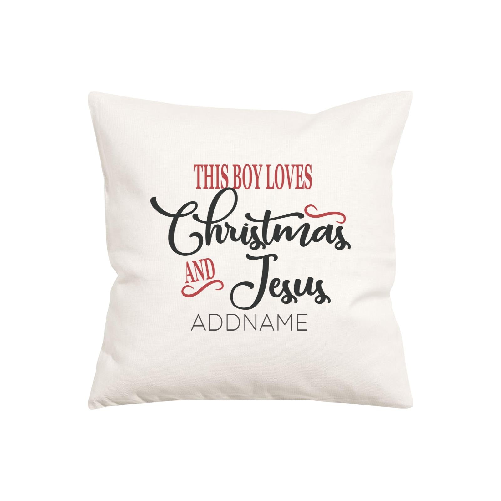 Xmas This Boy Loves Christmas and Jesus Pillow Pillow Cushion