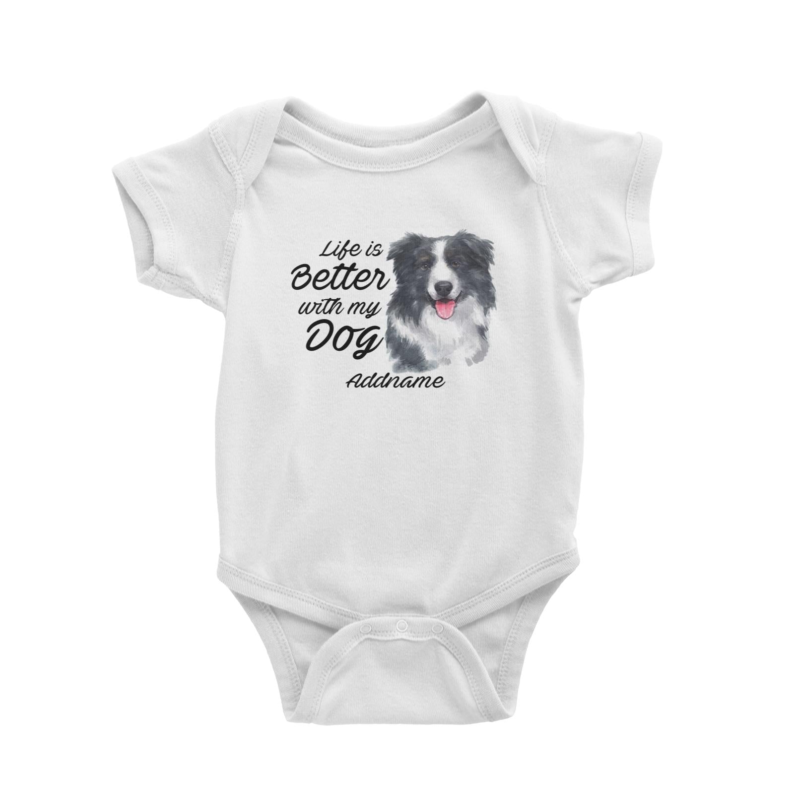 Watercolor Life is Better With My Dog Border Collie Addname Baby Romper
