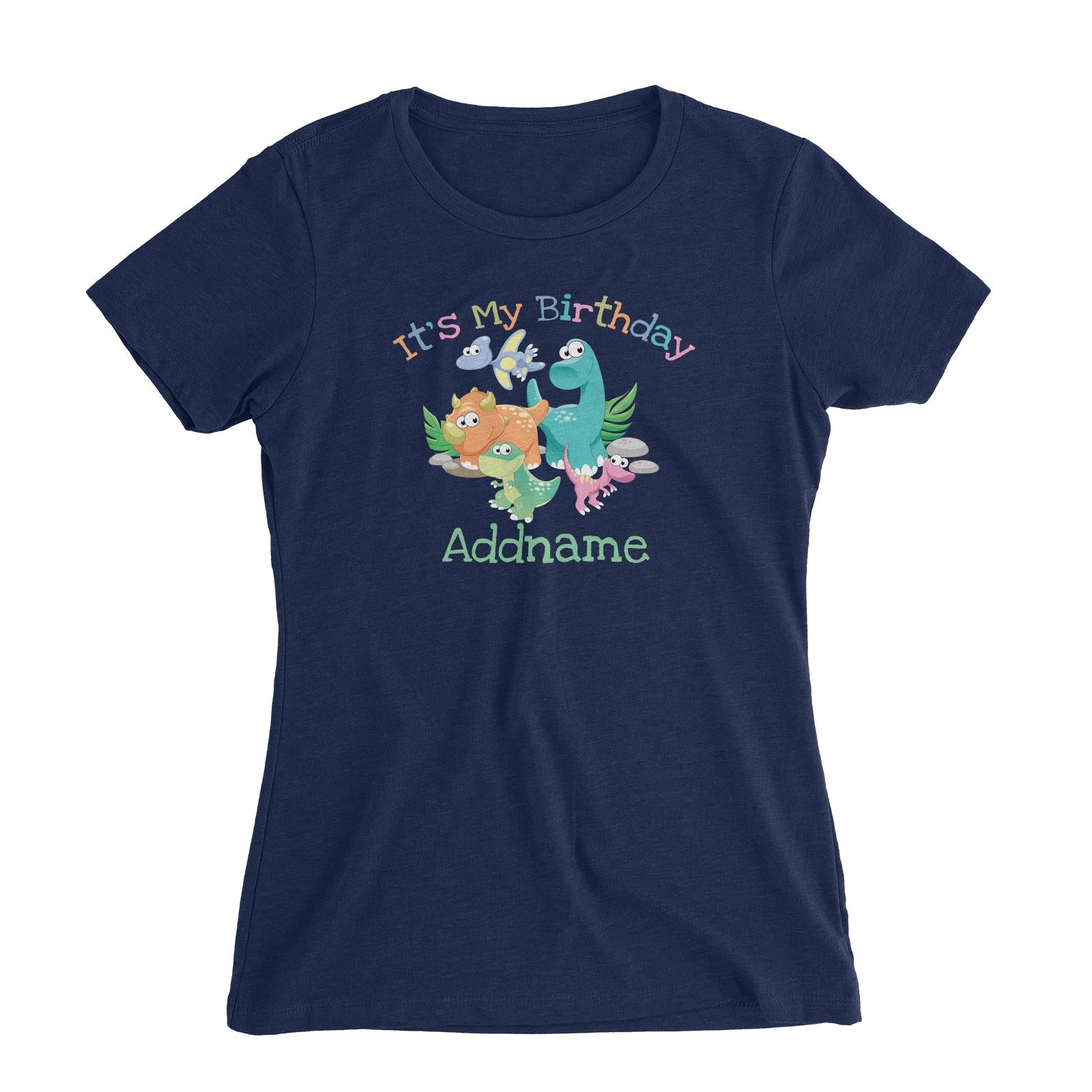 Dinosaurs Birthday Theme It's My Birthday Addname Women's Slim Fit T-Shirt