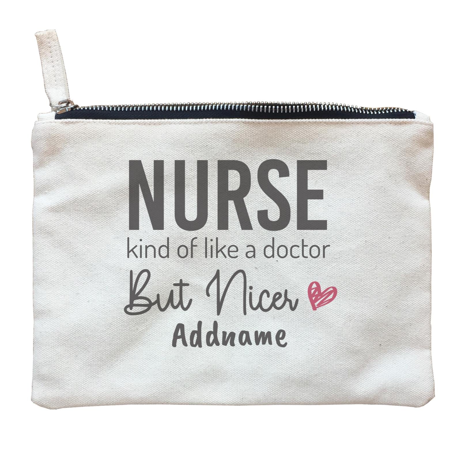 Nurse, kind of like a doctor, But Nicer Zipper Pouch