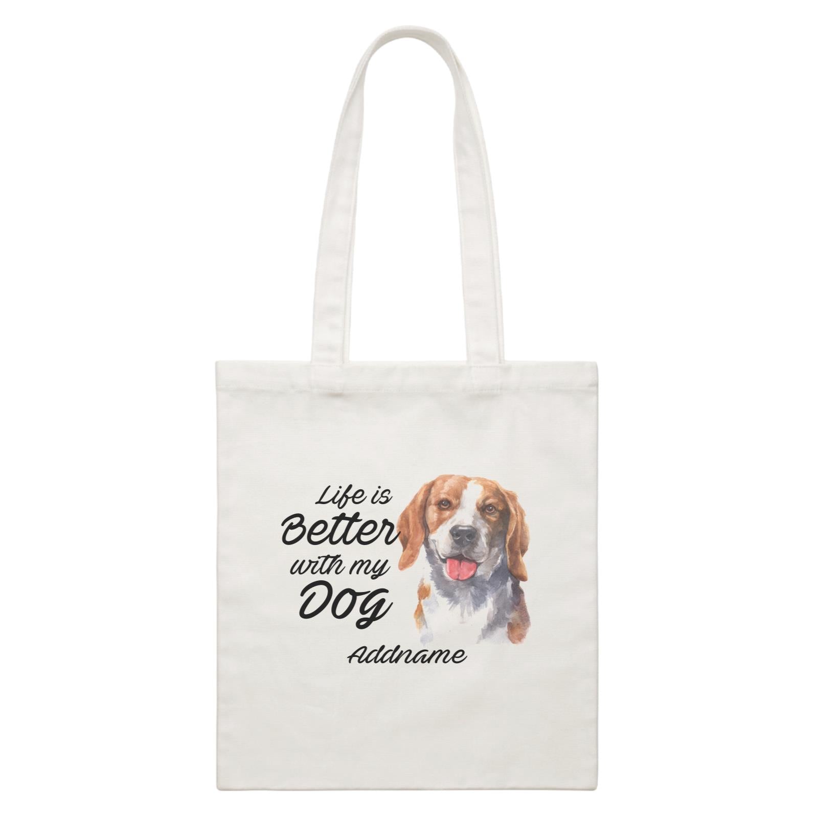 Watercolor Life is Better With My Dog Beagle Smile Addname White Canvas Bag