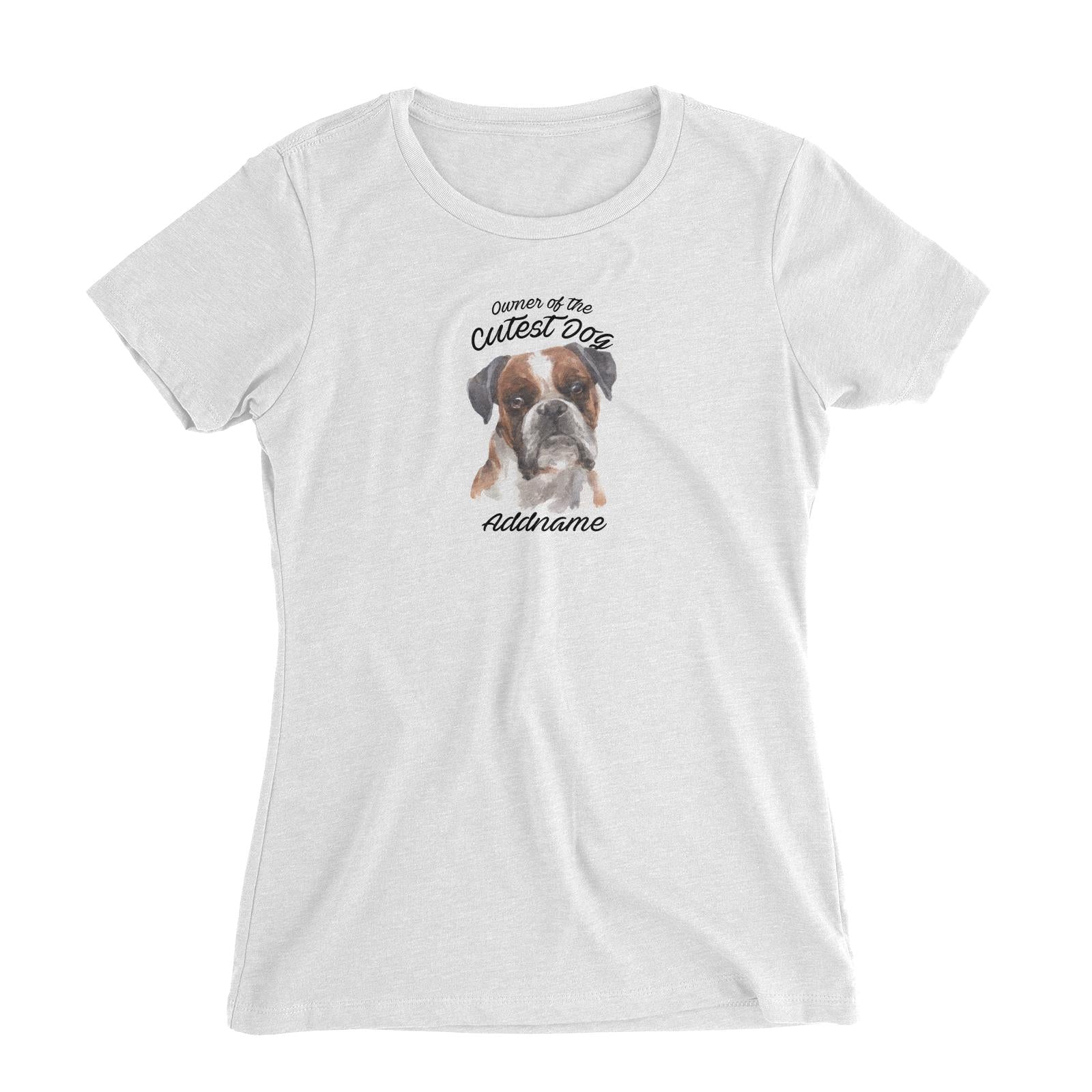 Watercolor Dog Owner Of The Cutest Dog Boxer Black Ears Addname Women's Slim Fit T-Shirt