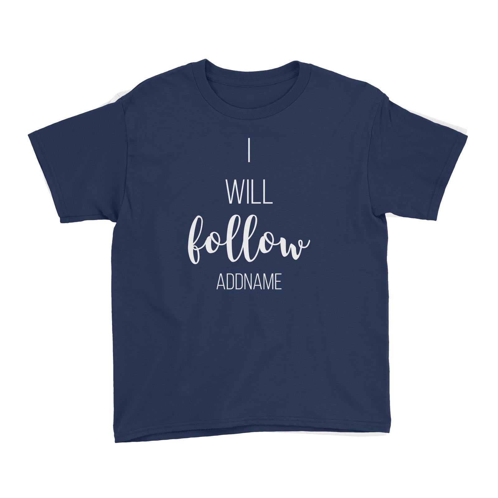 I Will Follow Kid's T-Shirt