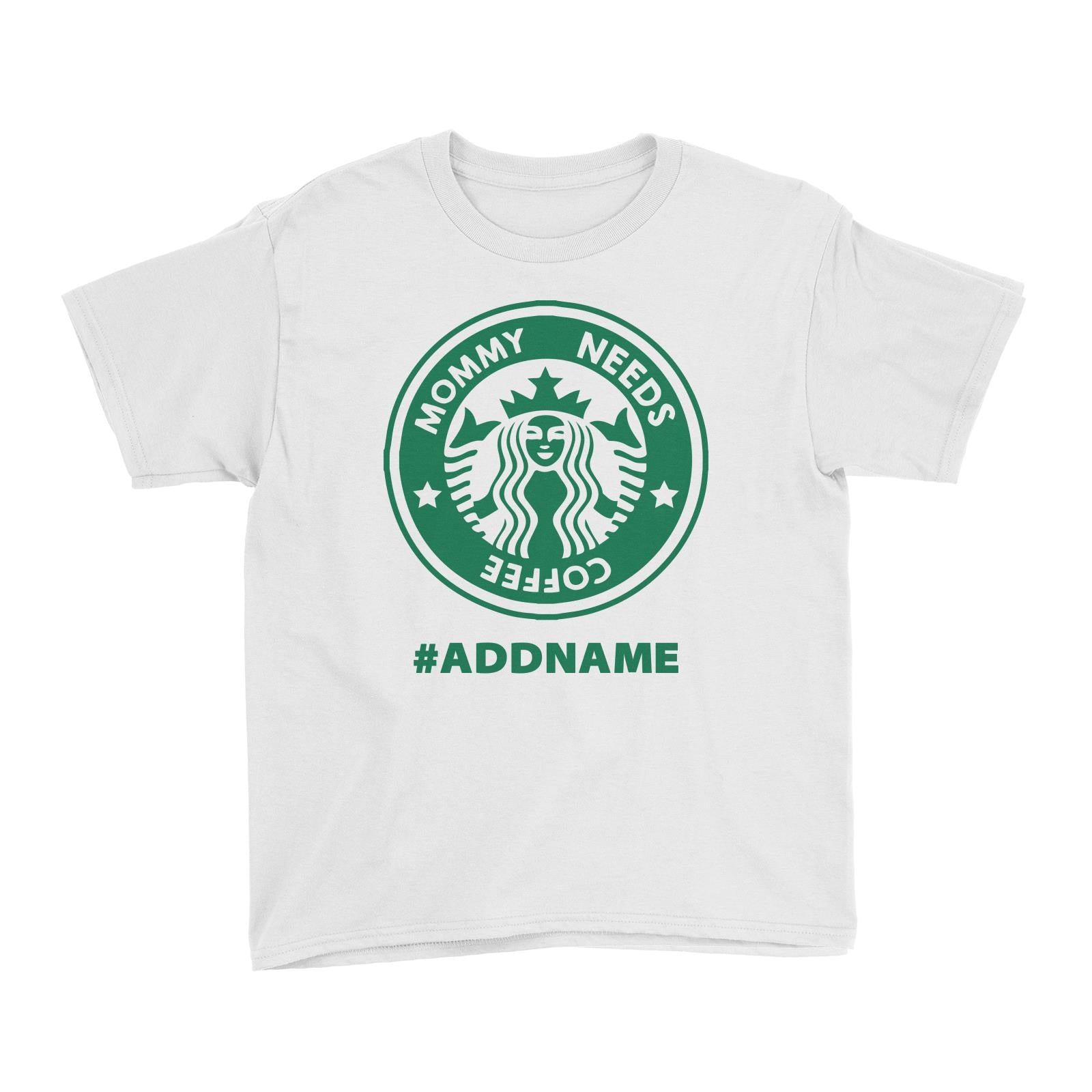 Mommy Needs Coffee White Kid's T-Shirt